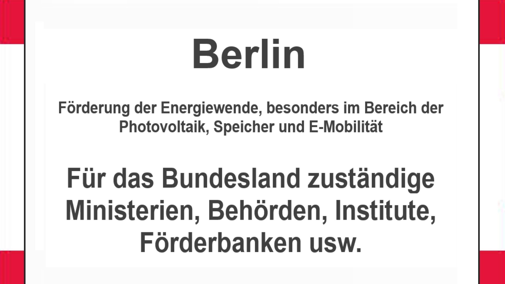 Text auf einem Bild: Berlin, Förderungen zur Energiewende, besonders für Photovoltaikanlagen, Speicher und E-Mobilität.