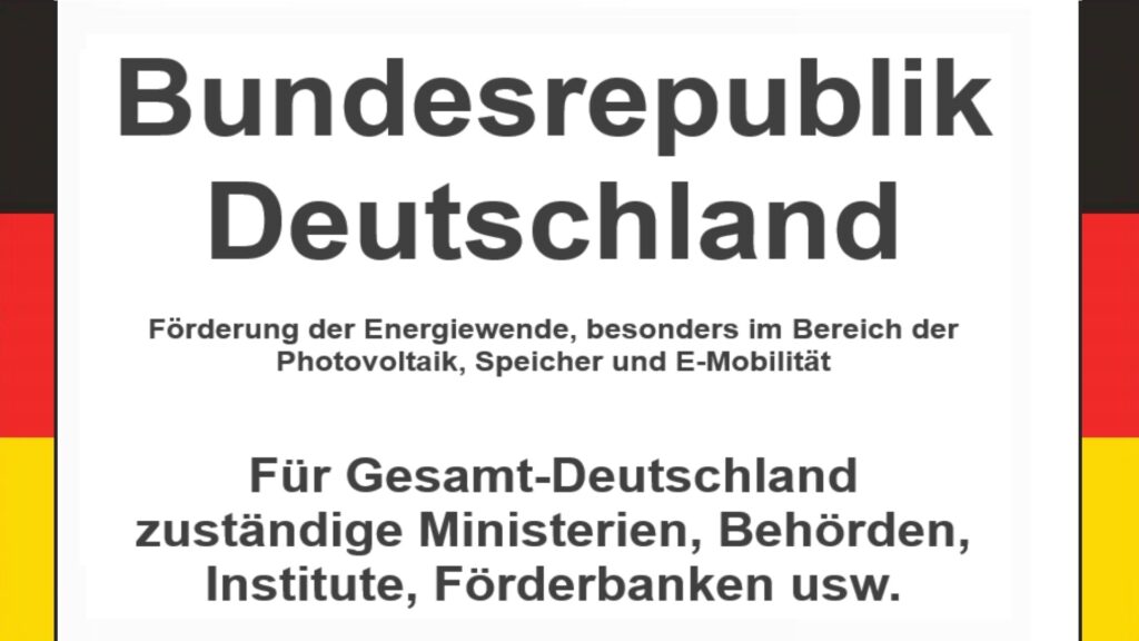 Text auf einem Bild: Bundesepublik Deutschland, Förderungen zur Energiewende, besonders für Photovoltaikanlagen, Speicher und E-Mobilität.