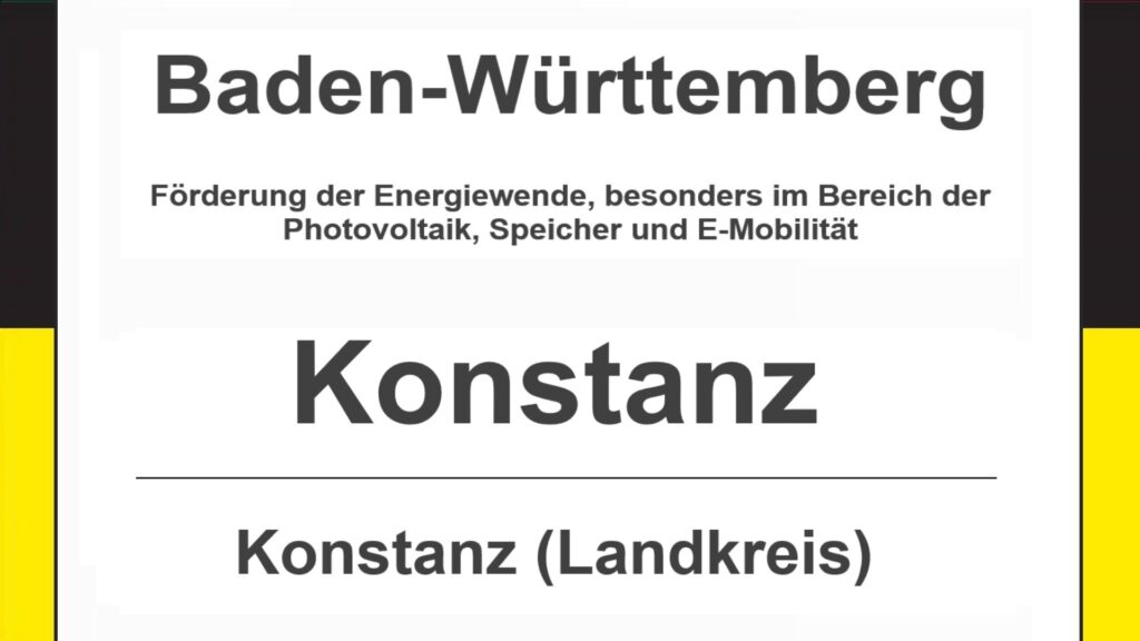 Text auf diesem Bild: Gemeinde Konstanz im Landkreis Konstanz, Baden-Württemberg, Förderungen zur Energiewende, besonders für Photovoltaikanlagen, Speicher und E-Mobilität.