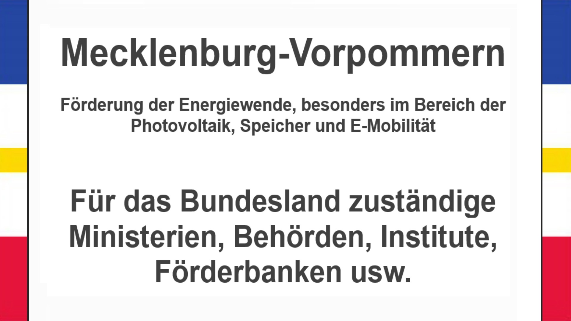 Text auf einem Bild: Mecklenburg-Vorpommern, Förderungen zur Energiewende, besonders für Photovoltaikanlagen, Speicher und E-Mobilität.