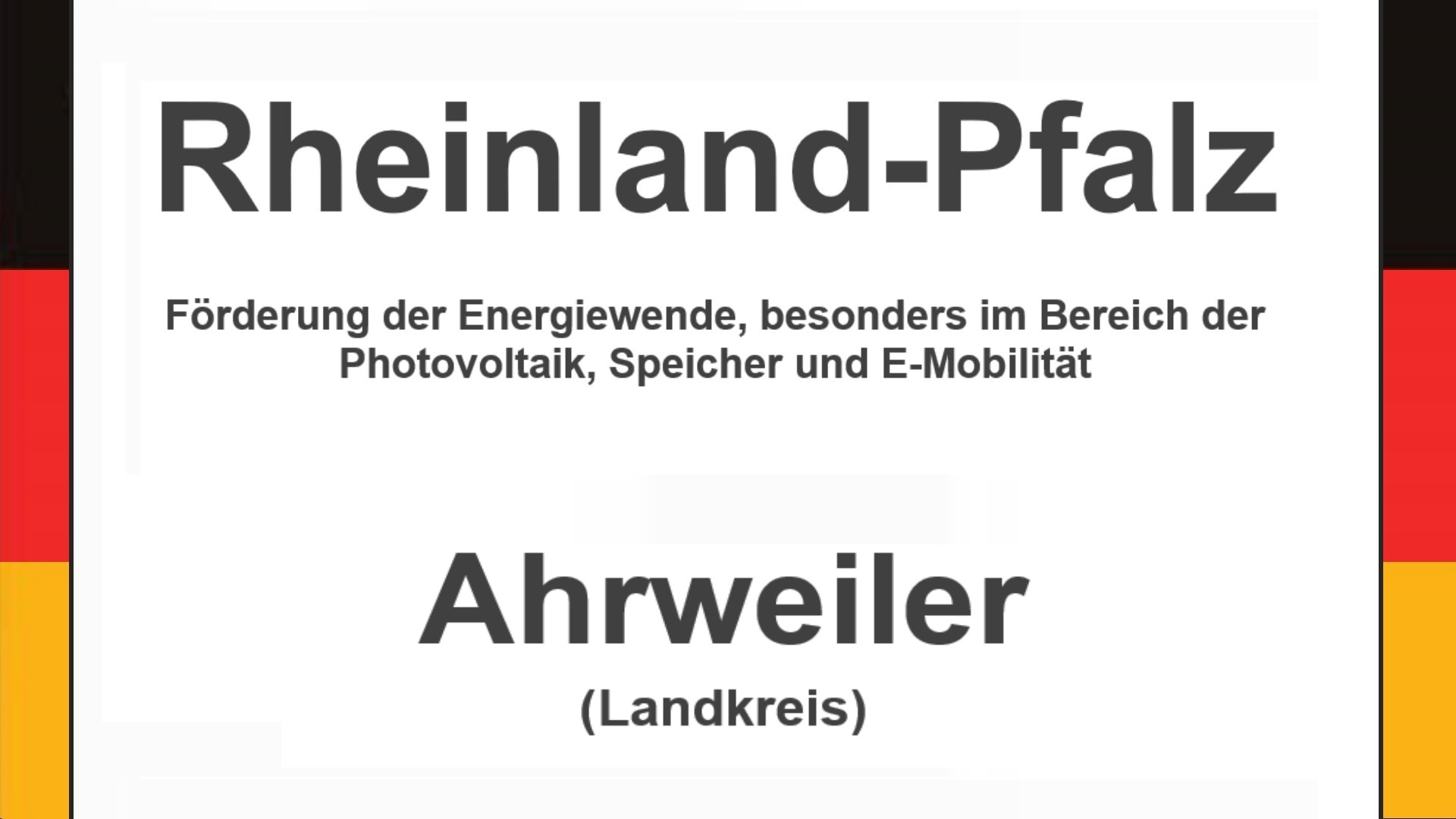 Text auf einem Bild: Rheinland-Pfalz, Ahrweiler, Förderungen zur Energiewende, besonders für Photovoltaikanlagen, Speicher und E-Mobilität