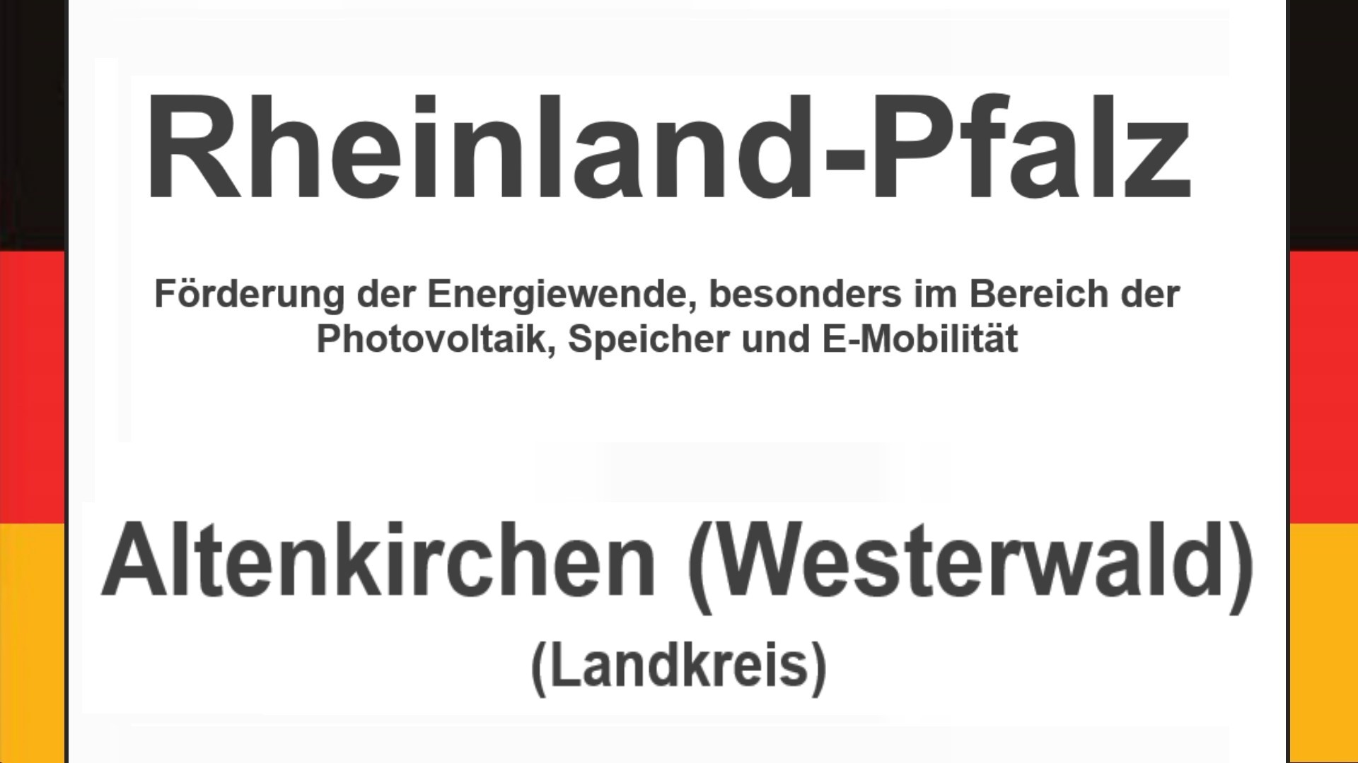 Text auf einem Bild: Rheinland-Pfalz, Altenkirchen (Westerwald), Förderungen zur Energiewende, besonders für Photovoltaikanlagen, Speicher und E-Mobilität