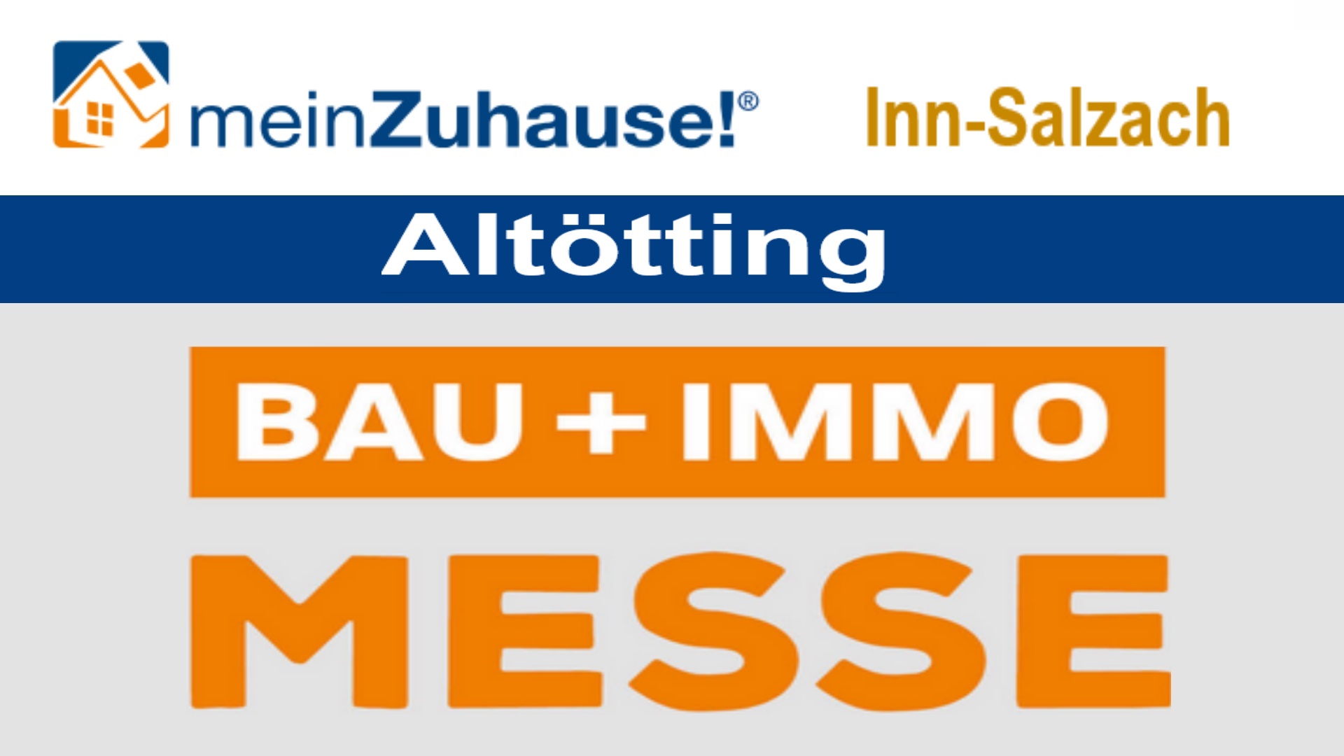 Stichwort: meinZuhause! Inn-Salzach – Messe für Bau- und Wohninteressierte in Altötting