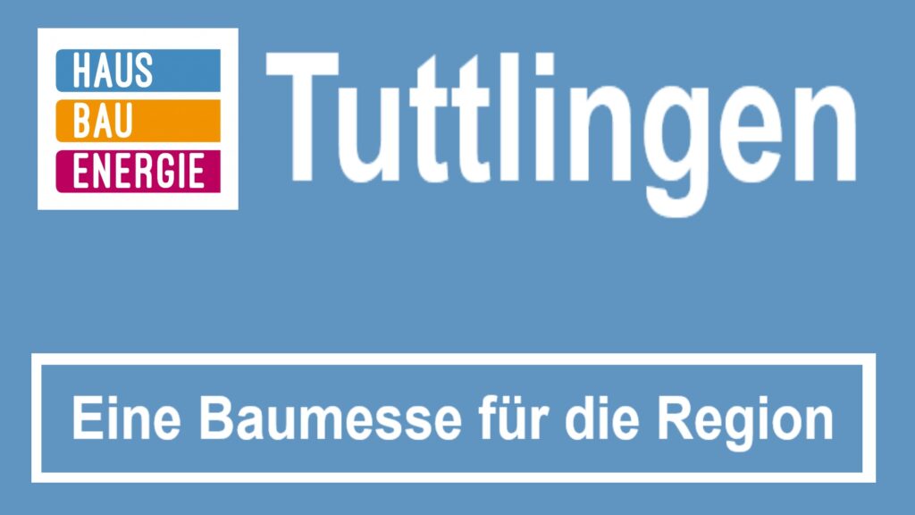 Baumesse Tuttlingen: Informationen und Experten zu Photovoltaik und Bauen.