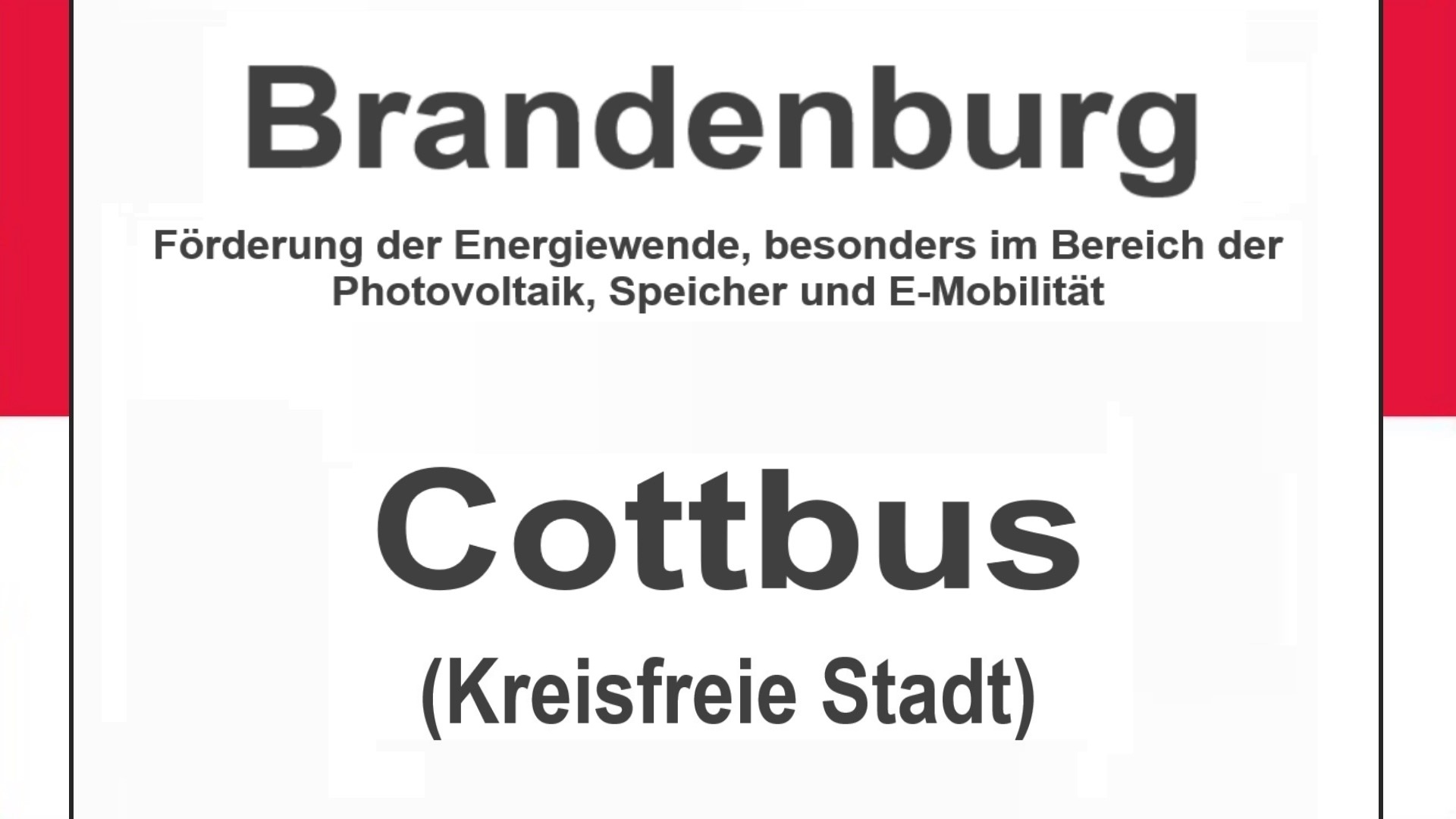 Text auf einem Bild: Brandenburg, Cottbus (kreisfreie Stadt), Förderungen zur Energiewende, besonders für Photovoltaikanlagen, Speicher und E-Mobilitaet