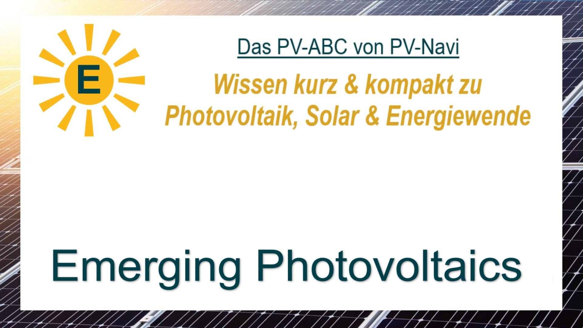 Bild mit dem Begriff „Emerging Photovoltaics“, das neue Solartechnologien beschreibt. Dazu gehören organische Solarzellen, Perowskit-Technologien und flexible Module, die neue Einsatzfelder erschließen und die Energiegewinnung weiterentwickeln können.