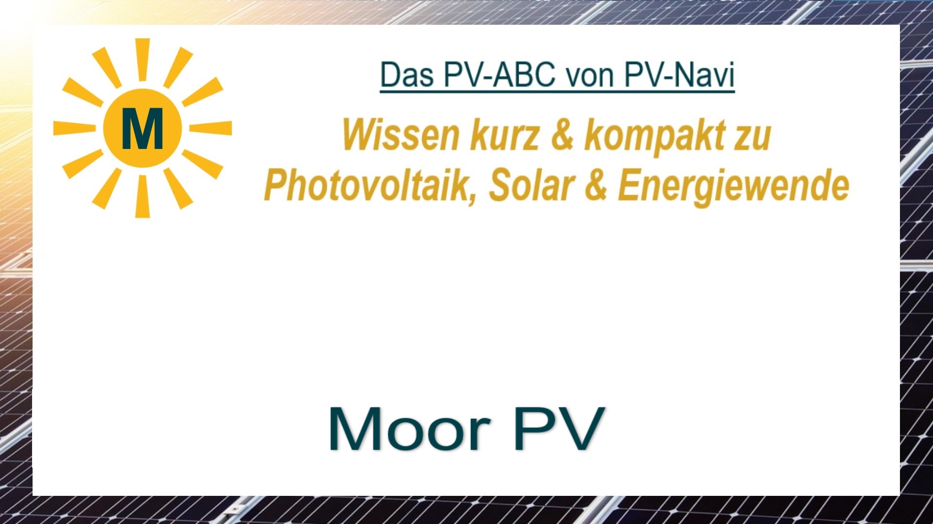 Auf dem Bild steht „Moor PV“. Damit sind Photovoltaikanlagen gemeint, die auf Moorflächen errichtet werden, um gleichzeitig Strom zu erzeugen und den Klimaschutz durch Moorerhalt zu unterstützen.