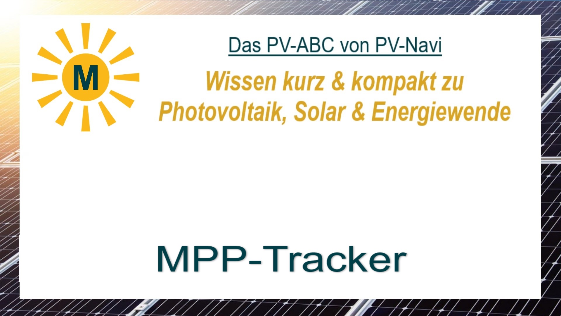 Auf dem Bild steht „MPP-Tracker“. Er ist eine Funktion in Wechselrichtern, die dafür sorgt, dass Solarmodule immer im optimalen Arbeitspunkt betrieben werden.