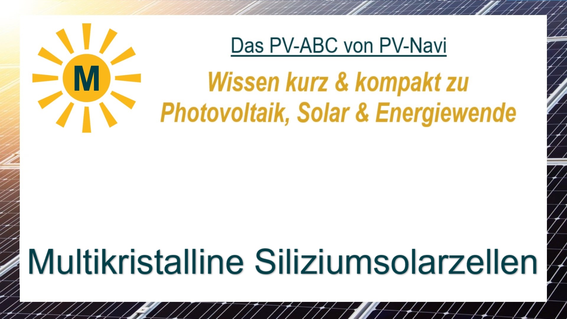 Auf dem Bild steht „Multikristalline Siliziumsolarzellen“. Diese Solarzellen bestehen aus vielen kleinen Kristallstrukturen und sind kostengünstig, bewährt und wichtig für die weltweite Verbreitung von Photovoltaik.