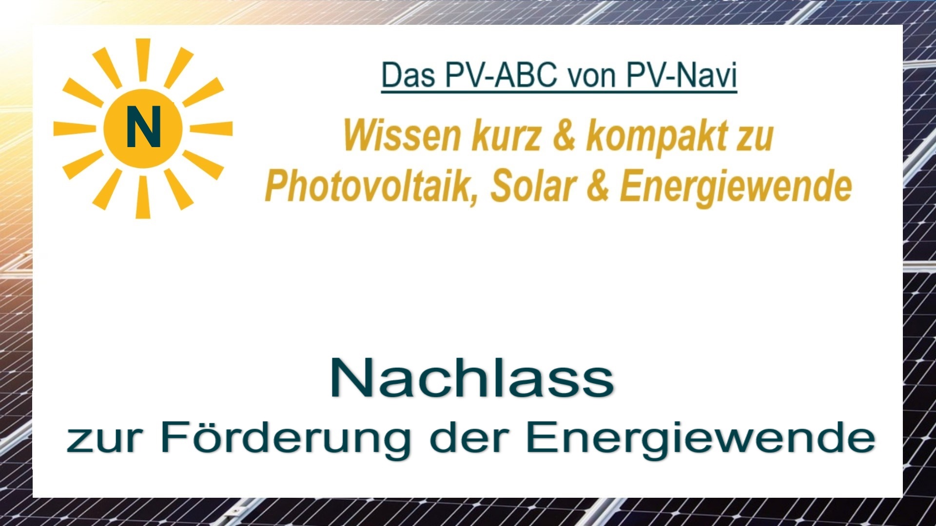 Auf dem Bild steht „Nachlass zur Förderung der Energiewende“. Gemeint sind finanzielle Erleichterungen, die Bürgern und Unternehmen Investitionen in Photovoltaik und erneuerbare Energien ermöglichen.