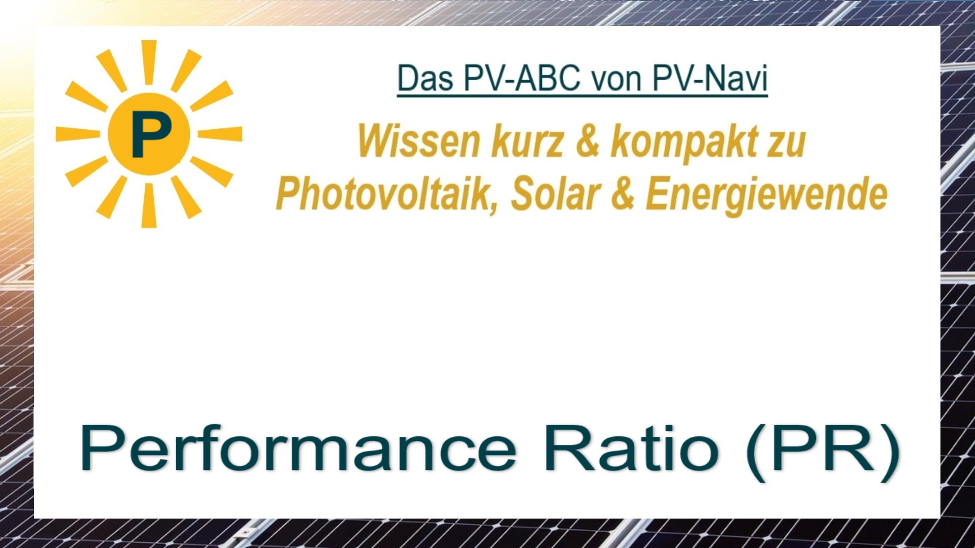 Auf dem Bild steht „Performance Ratio (PR)“. Sie ist eine Kennzahl zur Bewertung von PV-Anlagen.