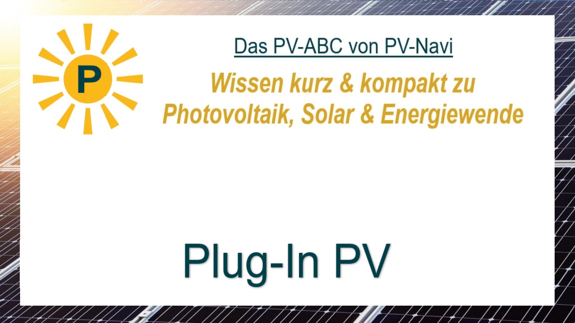 Auf dem Bild steht „Plug-In PV“. Damit sind Mini-Photovoltaikanlagen gemeint, die direkt mit dem Stromnetz verbunden werden können.