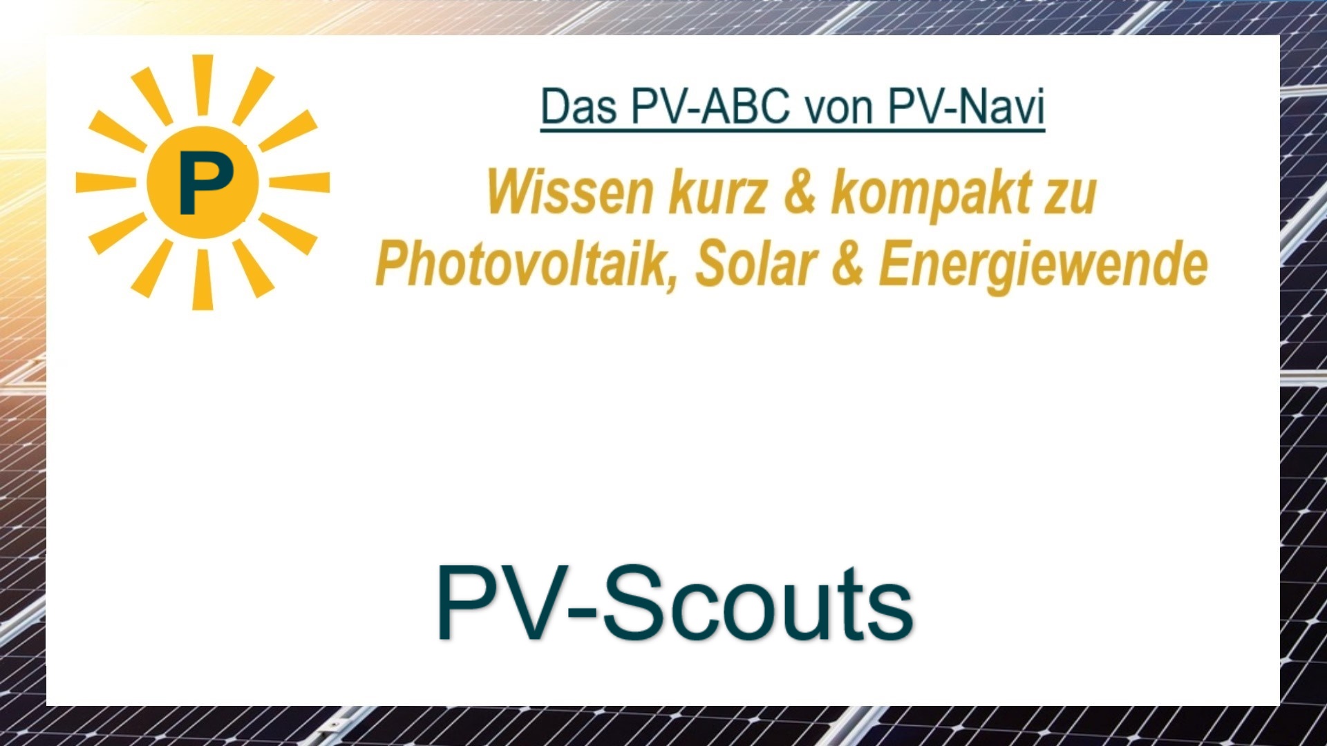 Auf dem Bild steht „PV-Scouts“. Damit sind Personen oder Projekte gemeint, die Bürgerinnen und Bürger bei den ersten Schritten zur Photovoltaikanlage begleiten und Wissen zur Energiewende leicht verständlich vermitteln.