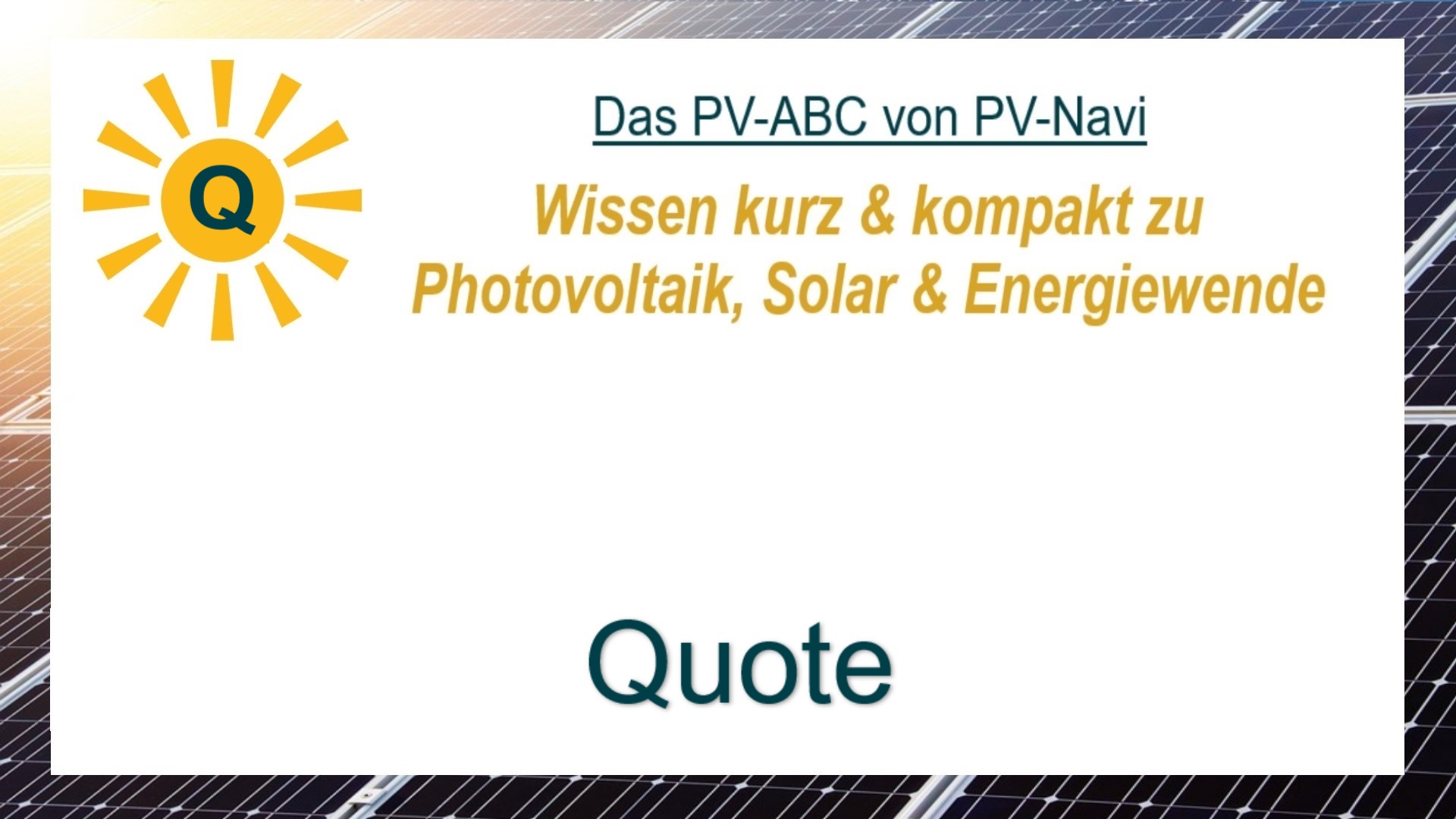 Auf dem Bild steht „Quote“. Damit sind Vorgaben oder Zielwerte gemeint, die festlegen, wie viel Anteil erneuerbare Energien – etwa Solarstrom – in der Stromversorgung haben sollen.