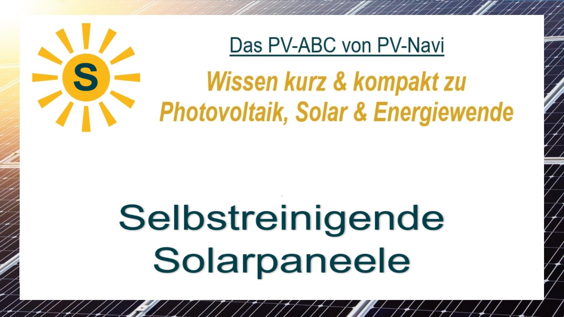Auf dem Bild steht „Selbstreinigende Solarpaneele“. Sie nutzen spezielle Oberflächenbeschichtungen, damit Schmutz und Wasser abperlen.