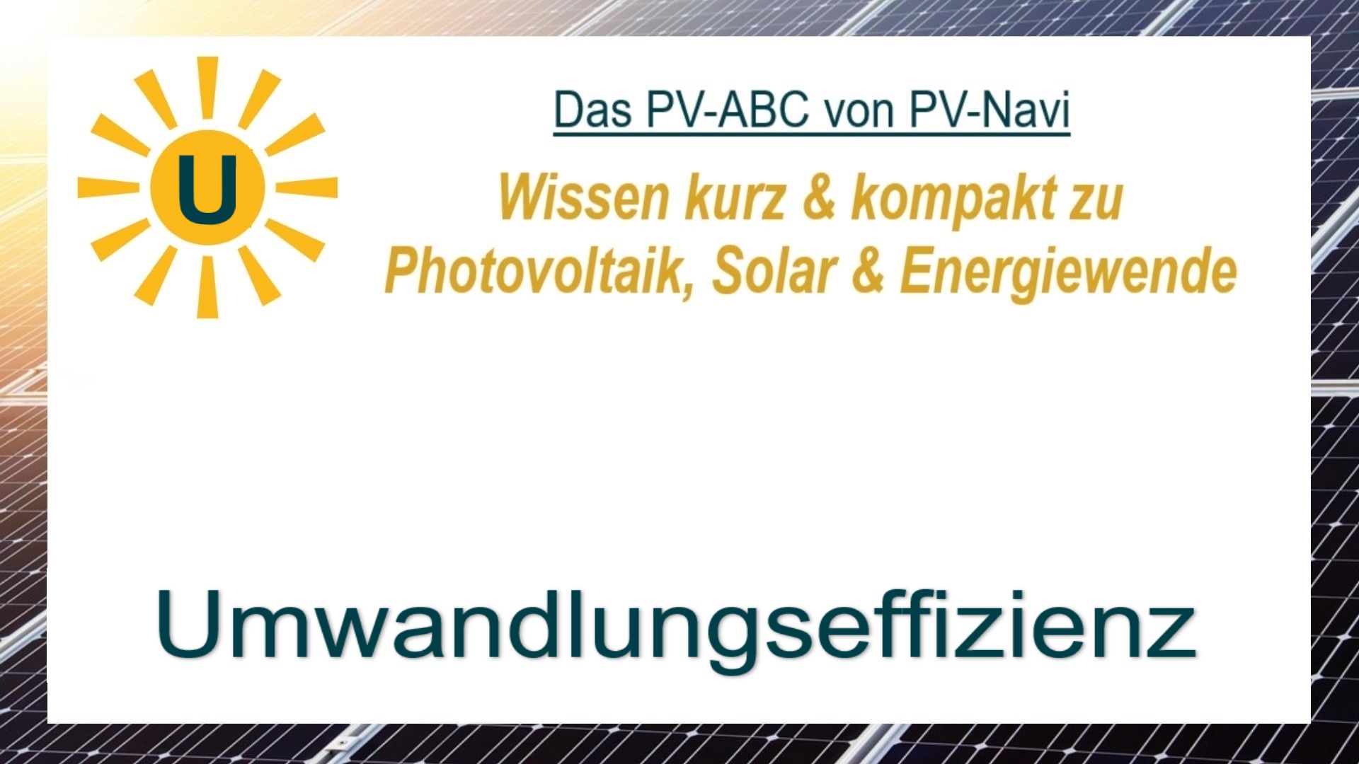 Das Bild zeigt das Wort „Umwandlungseffizienz“, Verhältnis von Sonnenenergie zu erzeugtem Strom.