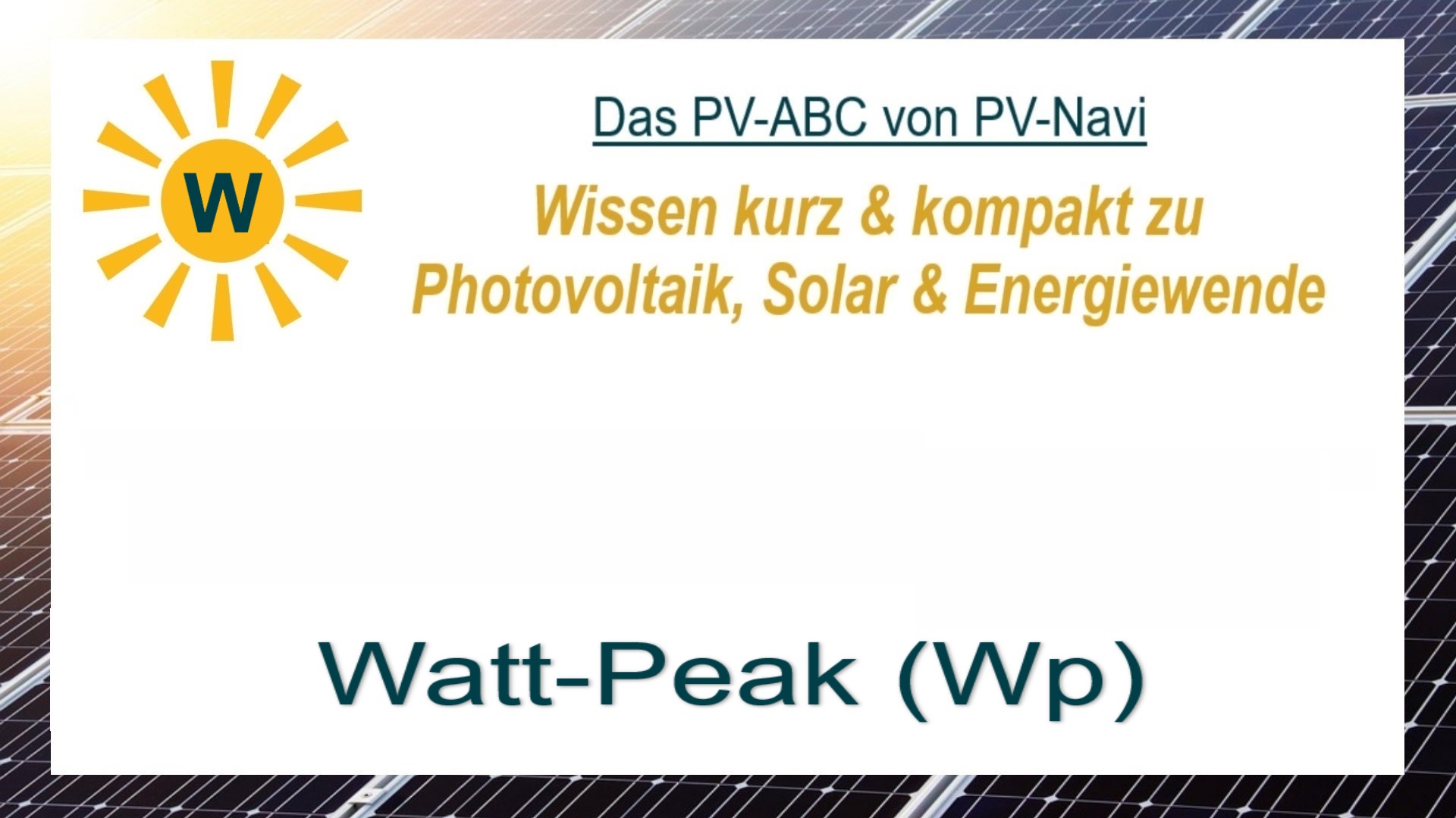 Das Bild zeigt das Wort „Watt-Peak (Wp)“, maximale Leistung eines Solarmoduls unter Standard-Testbedingungen.