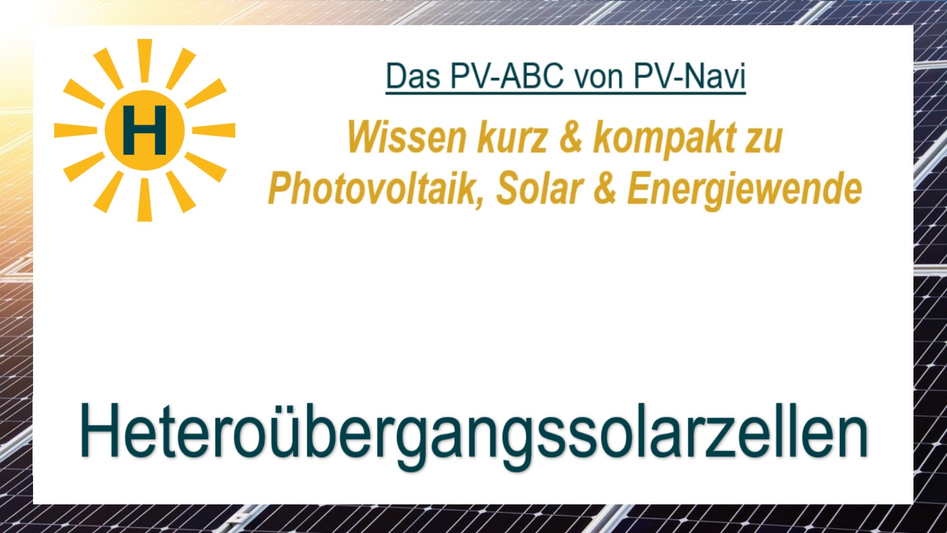 Auf dem Bild steht „Heteroübergangssolarzellen“. Diese Zellen bestehen aus unterschiedlichen Halbleitermaterialien, die hohe Wirkungsgrade ermöglichen.