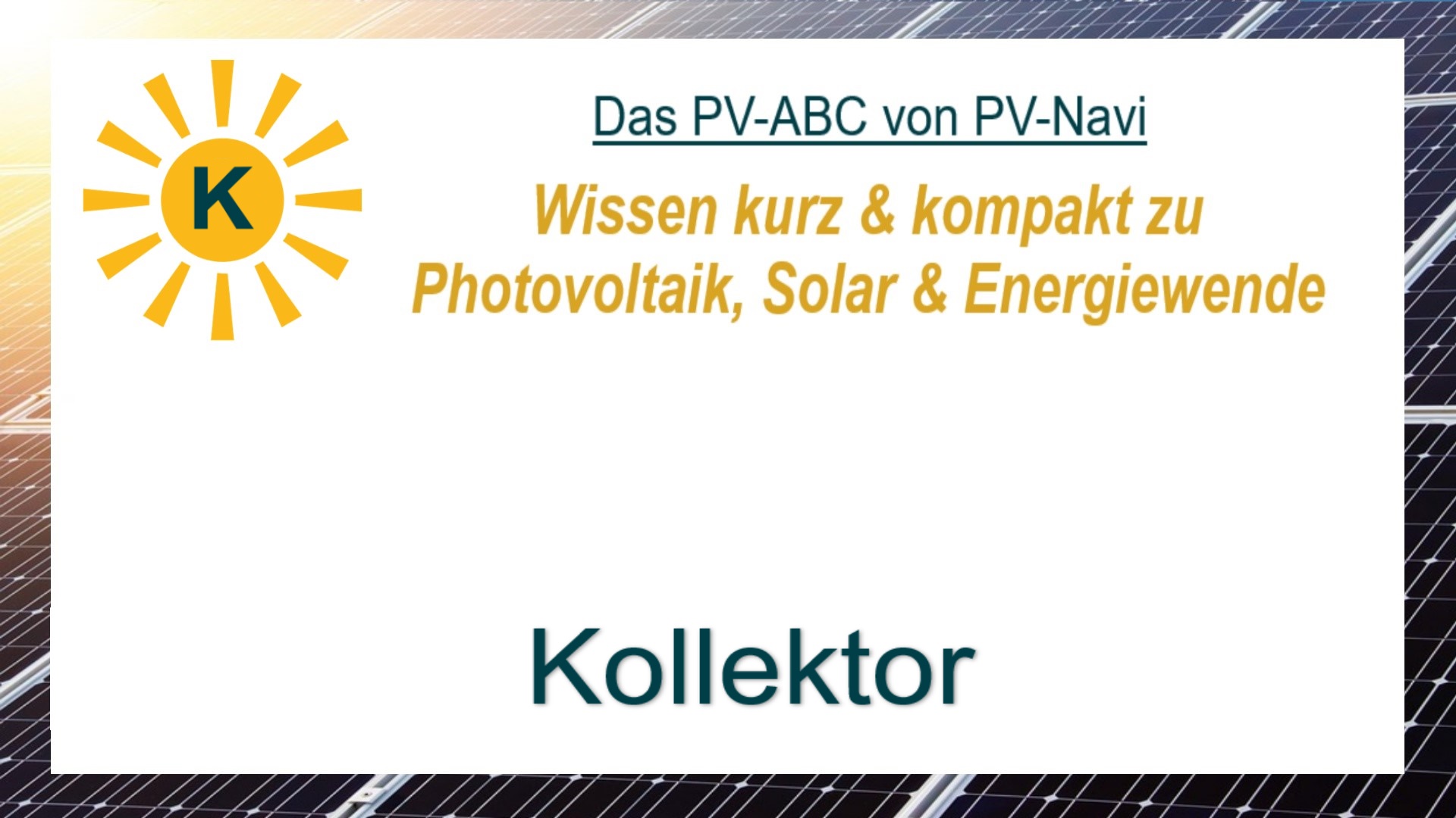 Das Bild zeigt den Begriff „Kollektor“. Damit sind Bauteile gemeint, die Sonnenstrahlung einfangen und in Wärme umwandeln.