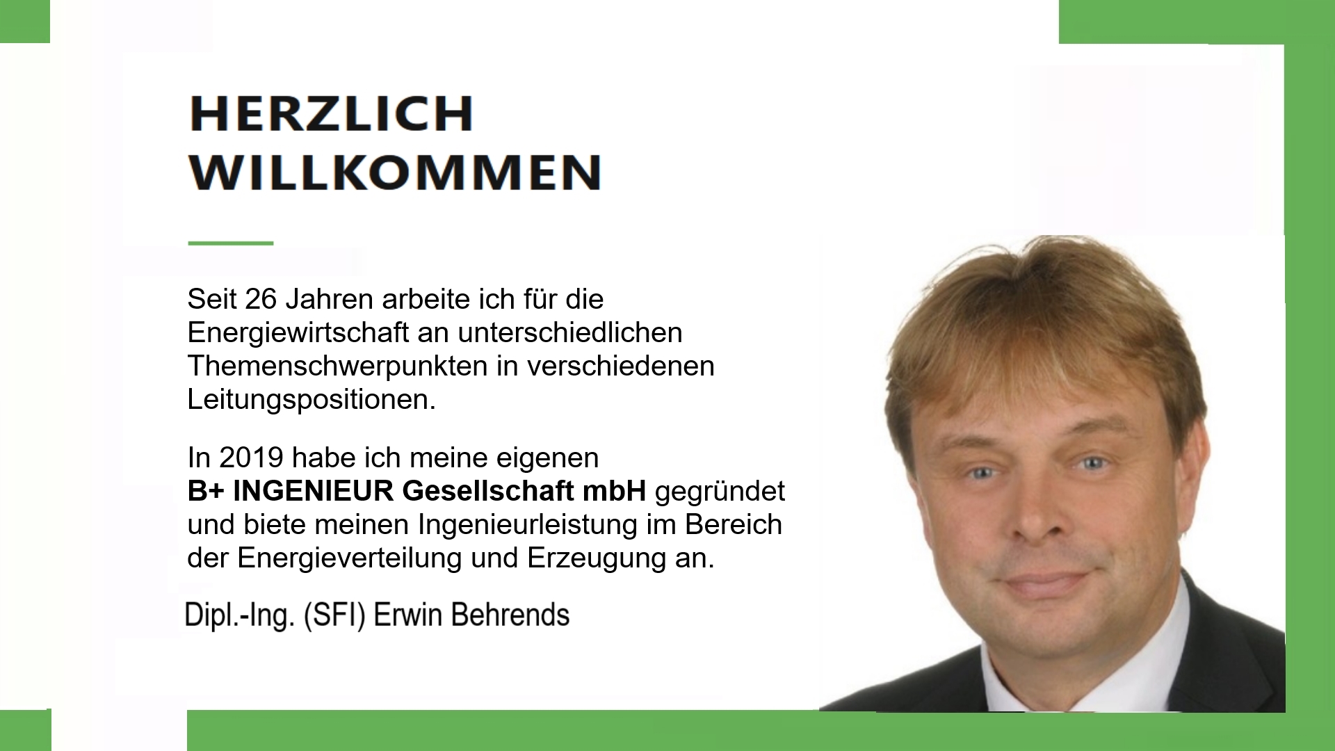 B+ INGENIEUR Gesellschaft mbH – Foto des Inhabers Dipl.-Ing (FH) Erwin Behrends mit dem Spruch "Herzlich willkommen".