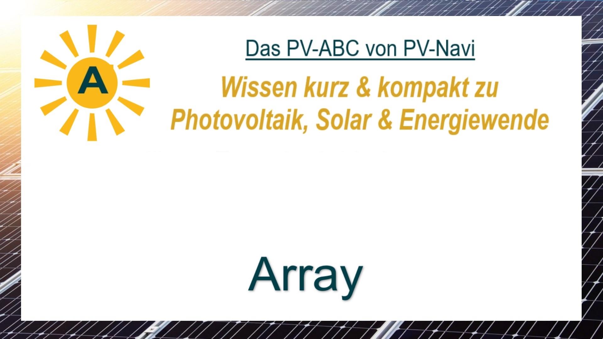 Array bezeichnet eine Anordnung mehrerer Solarmodule, die gemeinsam Strom erzeugen und oft elektrisch verschaltet sind.