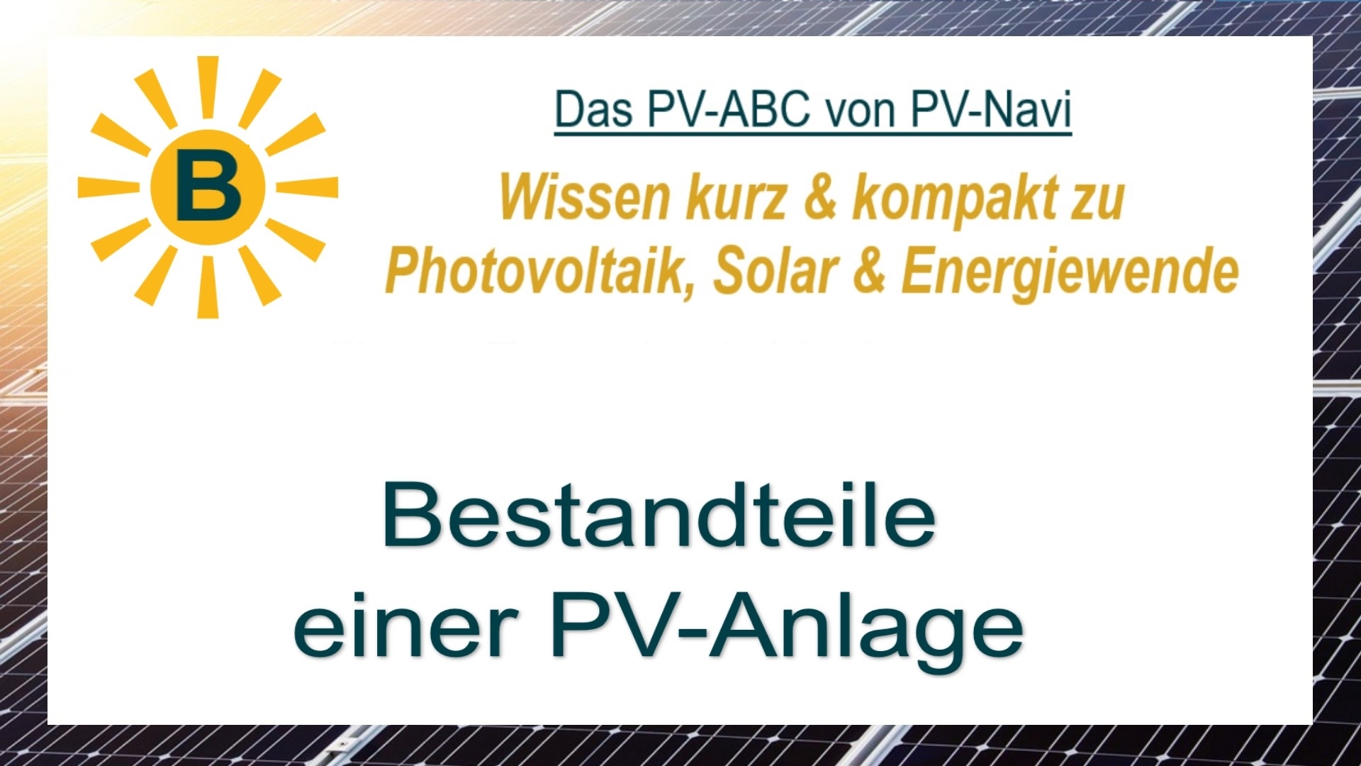 Das Bild zeigt den Begriff „Bestandteile einer PV-Anlage“ als Titelbild im Kontext Solartechnik.