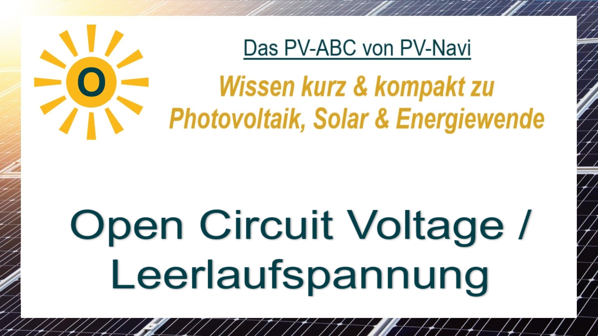 Auf dem Bild steht „Open Circuit Voltage — Leerlaufspannung“. Sie bezeichnet die Spannung eines Solarmoduls ohne angeschlossene Last.