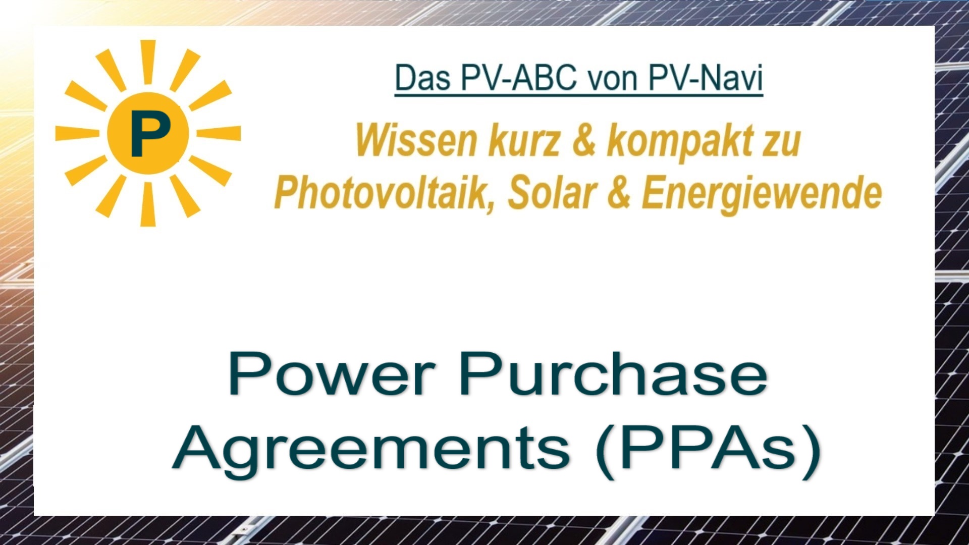 Auf dem Bild steht „Power Purchase Agreements (PPAs)“. Das sind langfristige Stromlieferverträge.