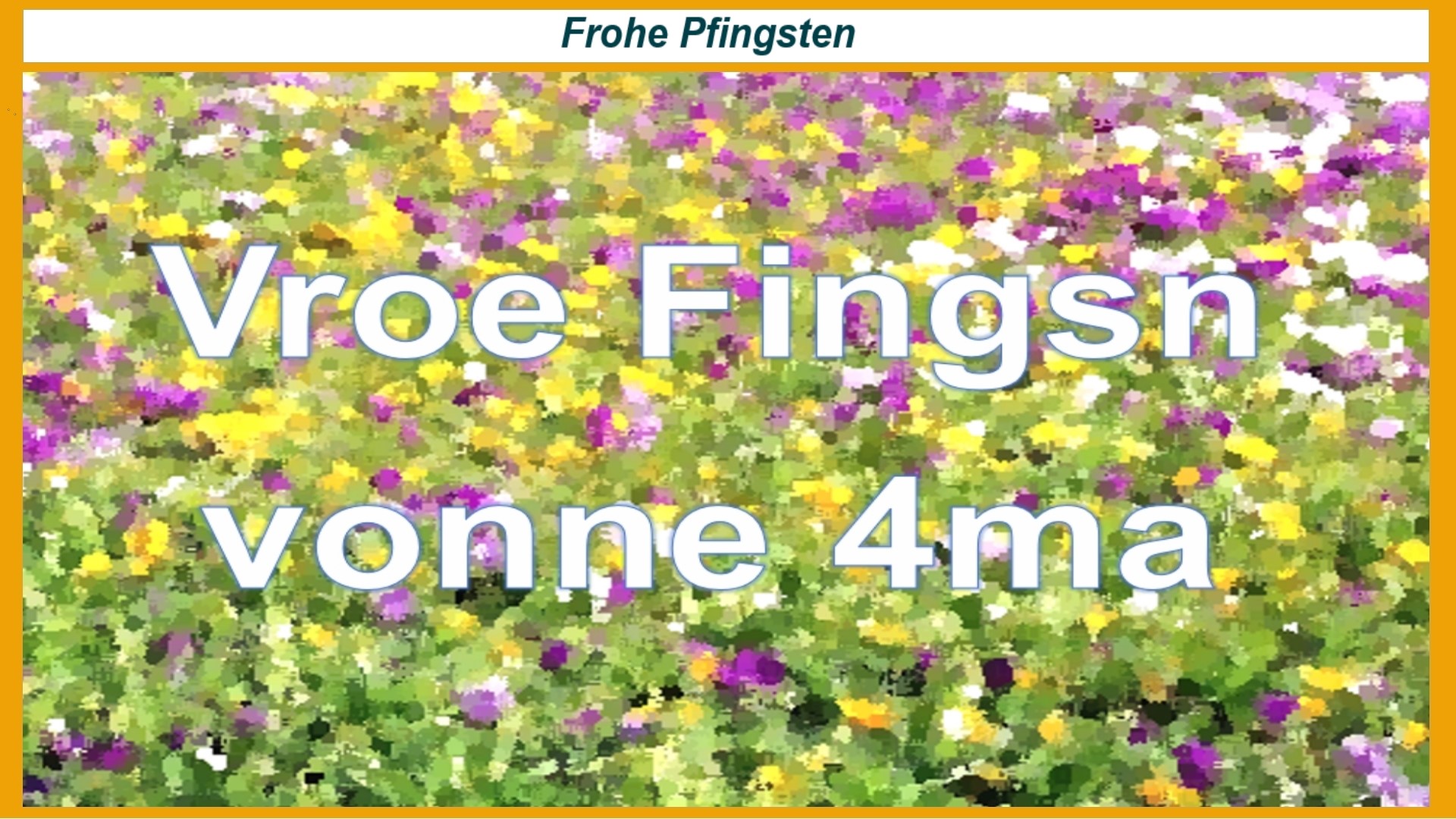 Schemenhafte Blumenwiese mit Pfingstgruß des PV-Navi-Teams.