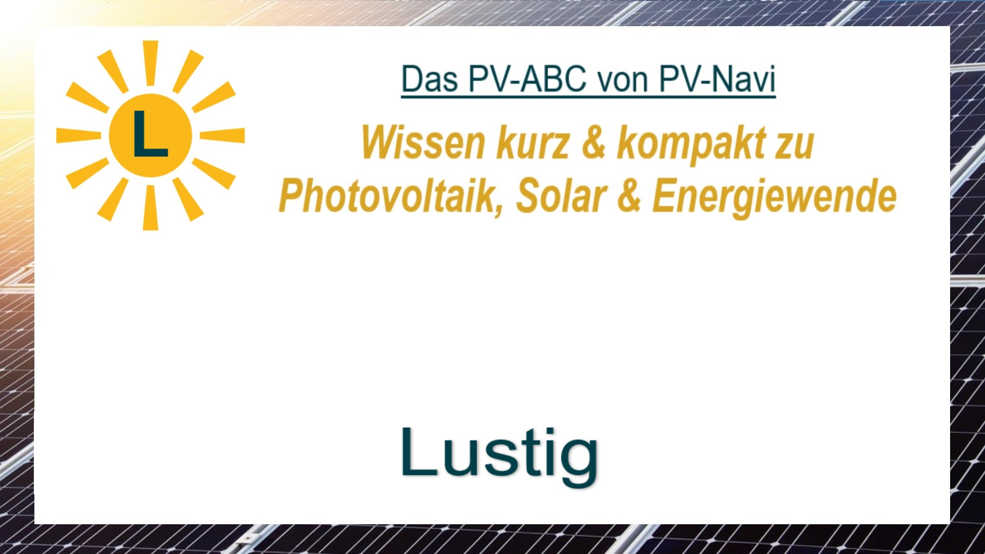 Auf dem Bild steht „Lustig“. Der Begriff erinnert daran, dass Humor und Freude auch beim ernsten Thema Energiewende und Photovoltaik eine wichtige Rolle spielen können, um Menschen zu erreichen.