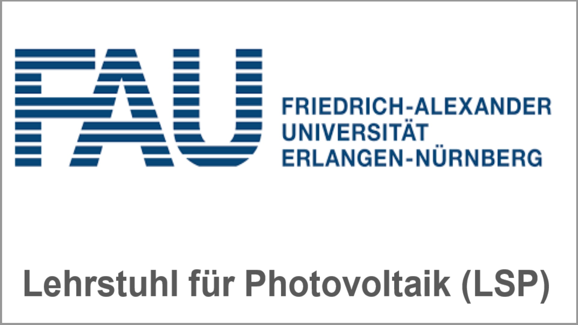 Universität Erlangen-Nürnberg, Lehrstuhl für Photovoltaik, Solarenergie und Photovoltaikforschung. Besonderer PV-Akteur