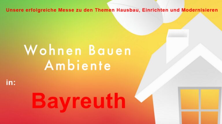 Stichwort: Messe Wohnen Bauen Ambiente Bayreuth