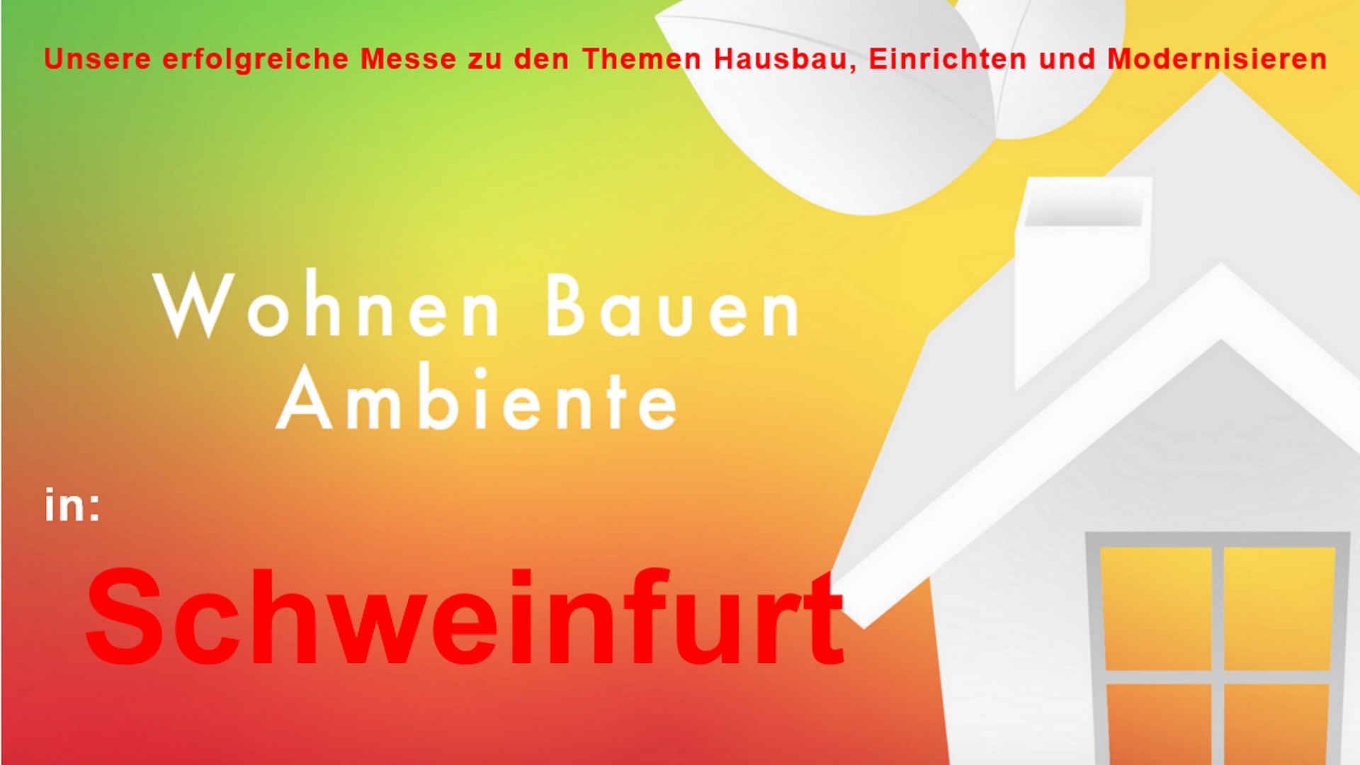Stichwort: Messe Wohnen Bauen Ambiente Schweinfurt