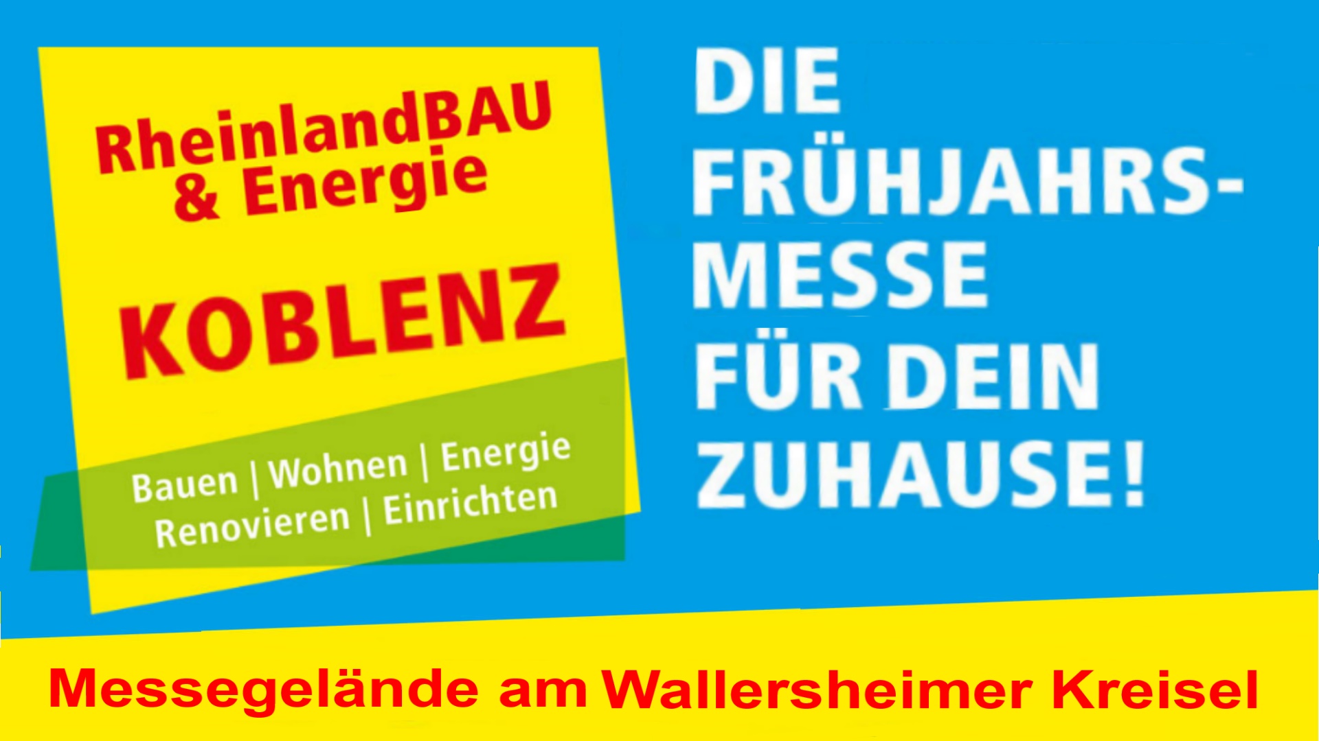 RheinlandBau & Energie Messe in Koblenz zu Bauen, Wohnen und Energie