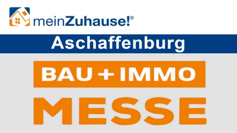 Stichwort: meinZuhause! Aschaffenburg – Messe für Bau- und Wohninteressierte