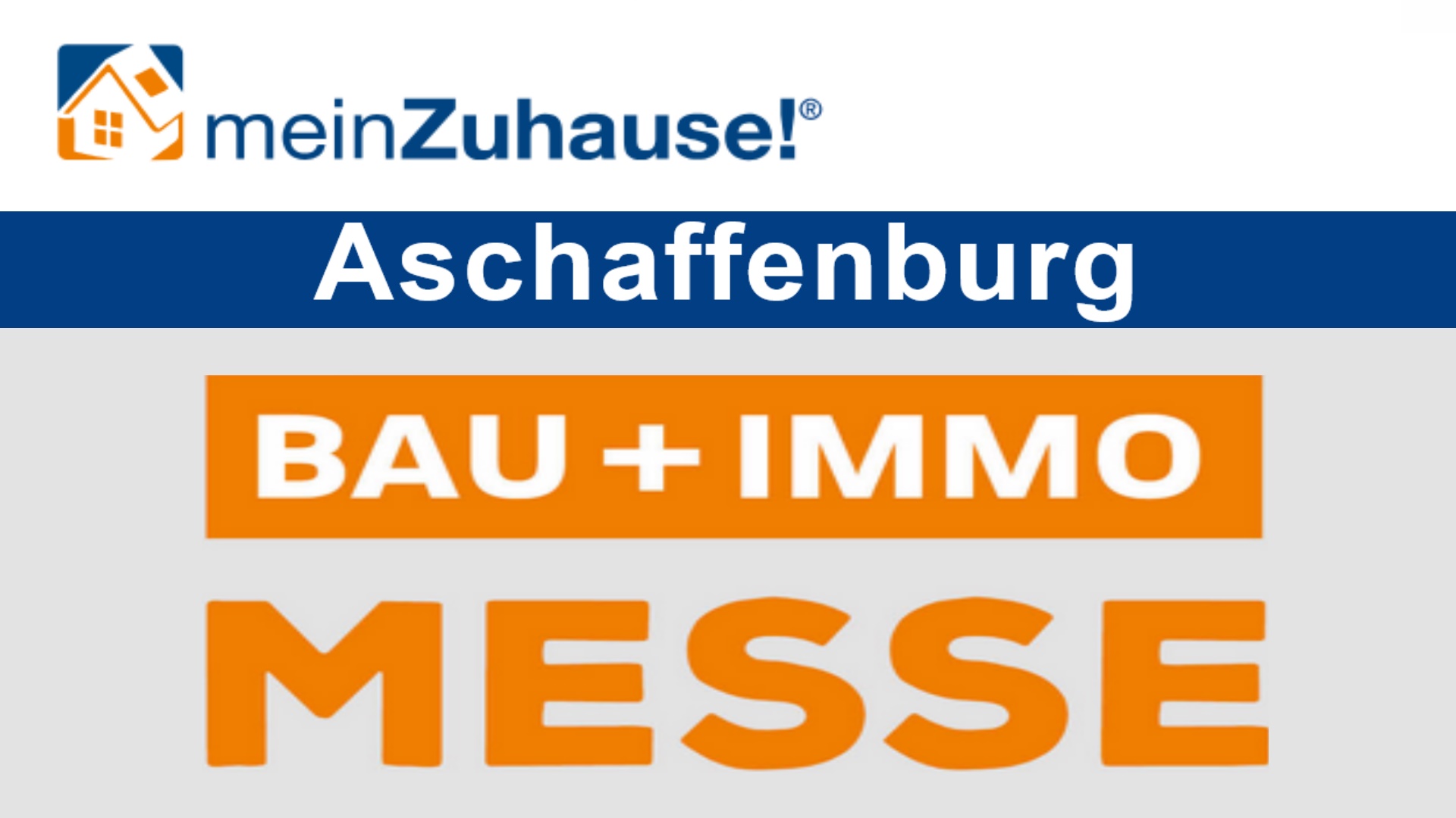 Stichwort: meinZuhause! Aschaffenburg – Messe für Bau- und Wohninteressierte