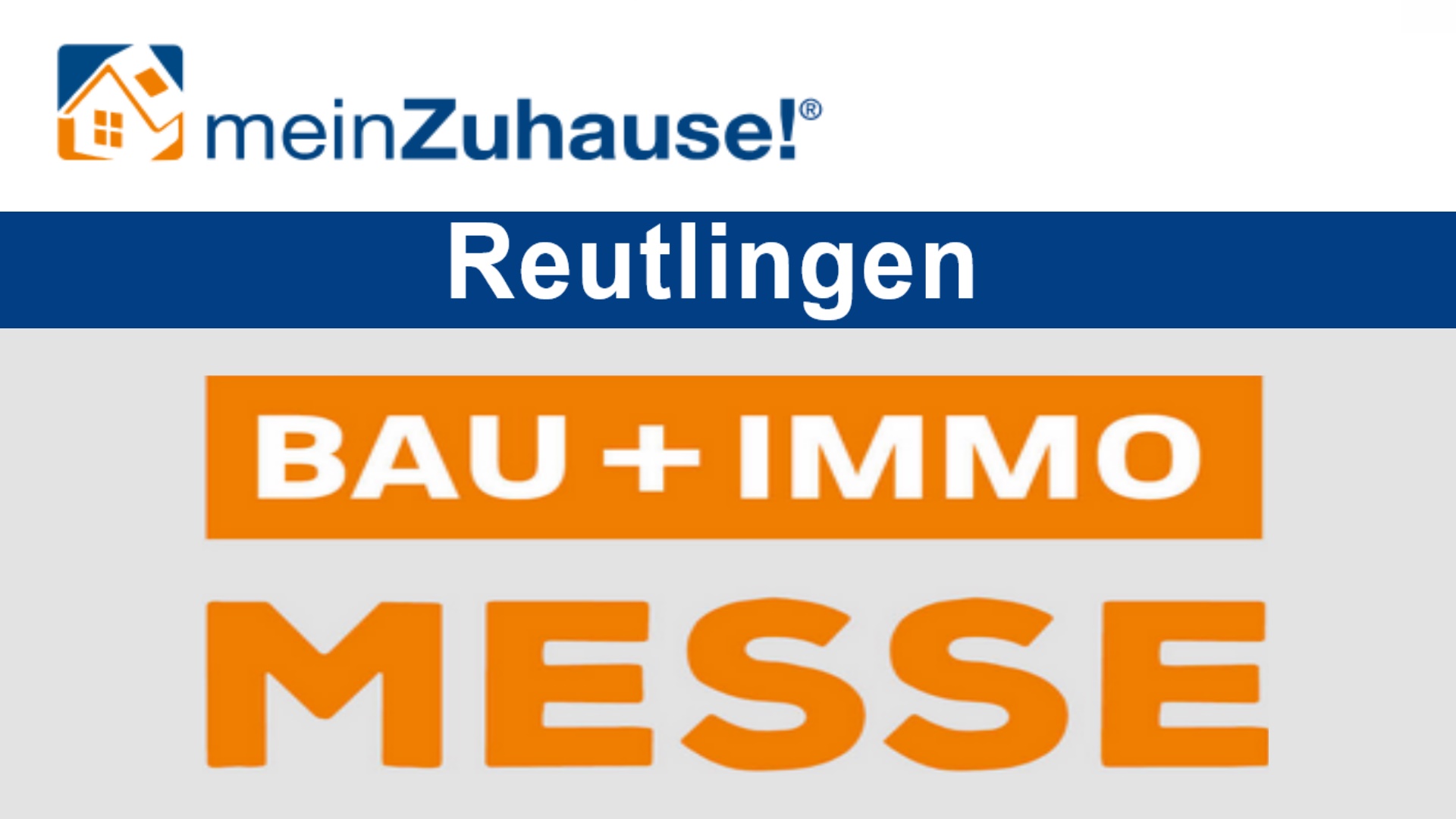 Stichwort: meinZuhause! Reutlingen – Messe für Bau- und Wohninteressierte