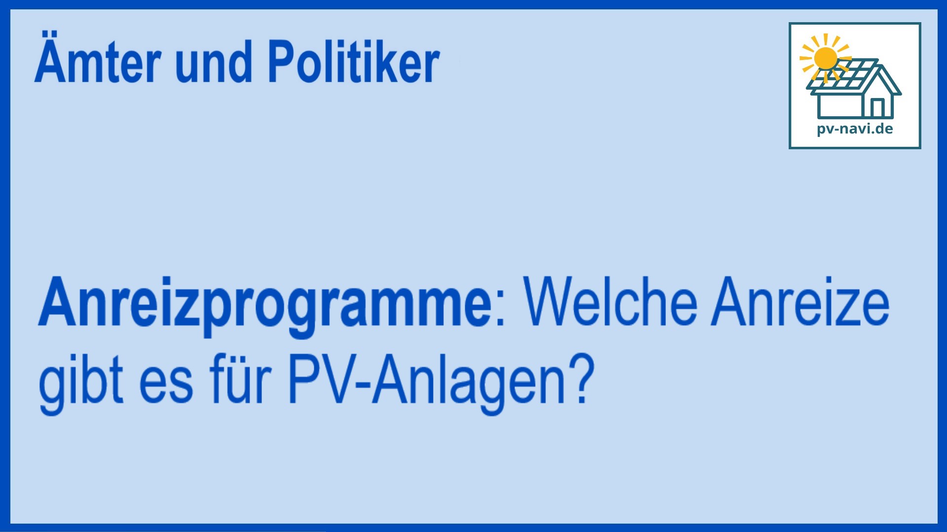 Anreize für PV-Anlagen: Förderungen und Zuschüsse - FAQ