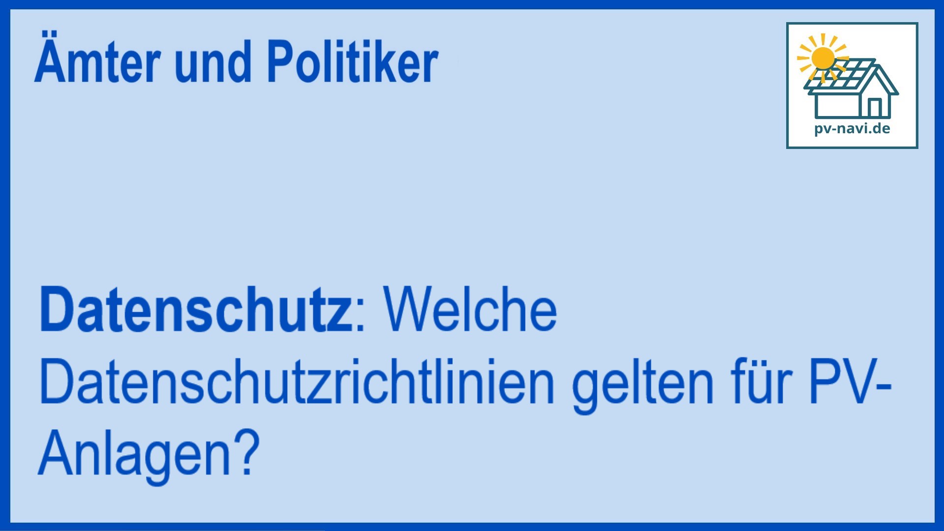 Datenschutz bei PV-Anlagen: Einhaltung der DSGVO und Schutz personenbezogener Daten - FAQ
