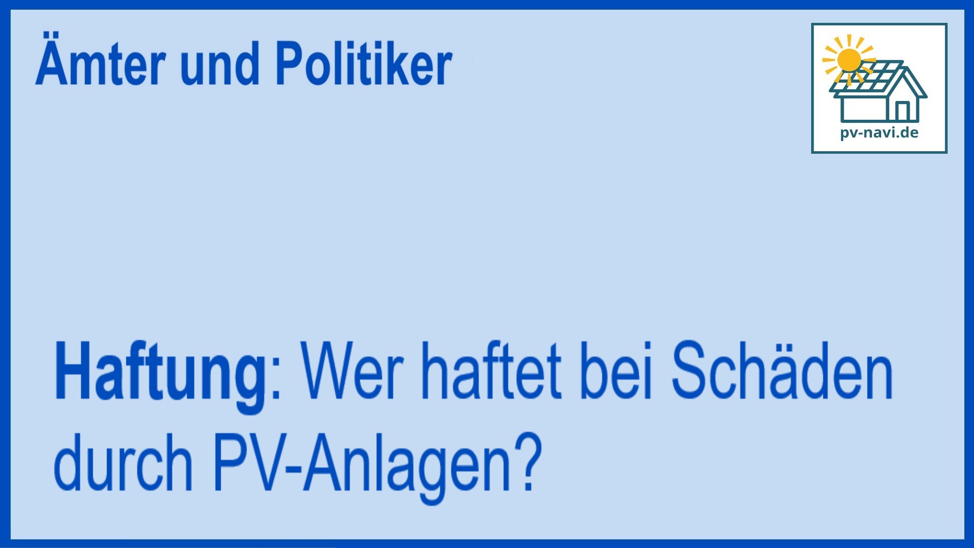 Haftung für Schäden durch PV-Anlagen: Betreiber haften und benötigen Versicherungen - FAQ
