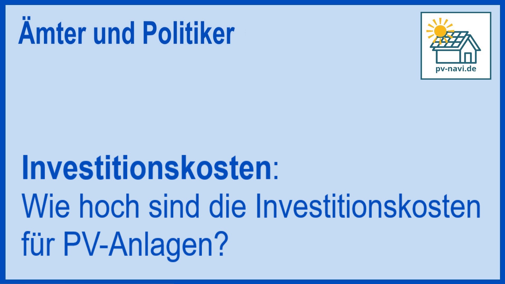 Investitionskosten von PV-Anlagen: 1.000 bis 1.500 Euro pro kWp - FAQ