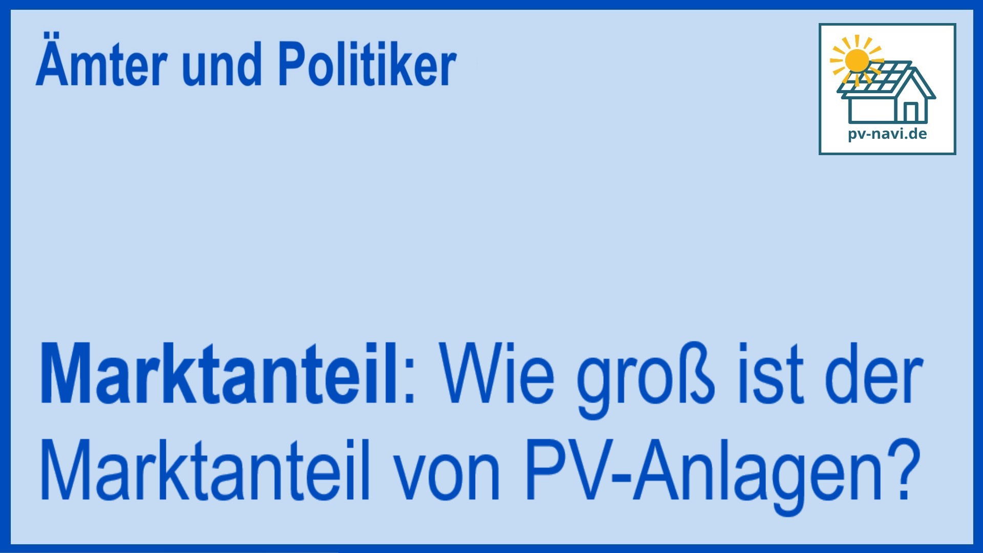 Marktanteil von PV-Anlagen: Steigender Anteil durch Kostensenkungen und Fortschritte - FAQ