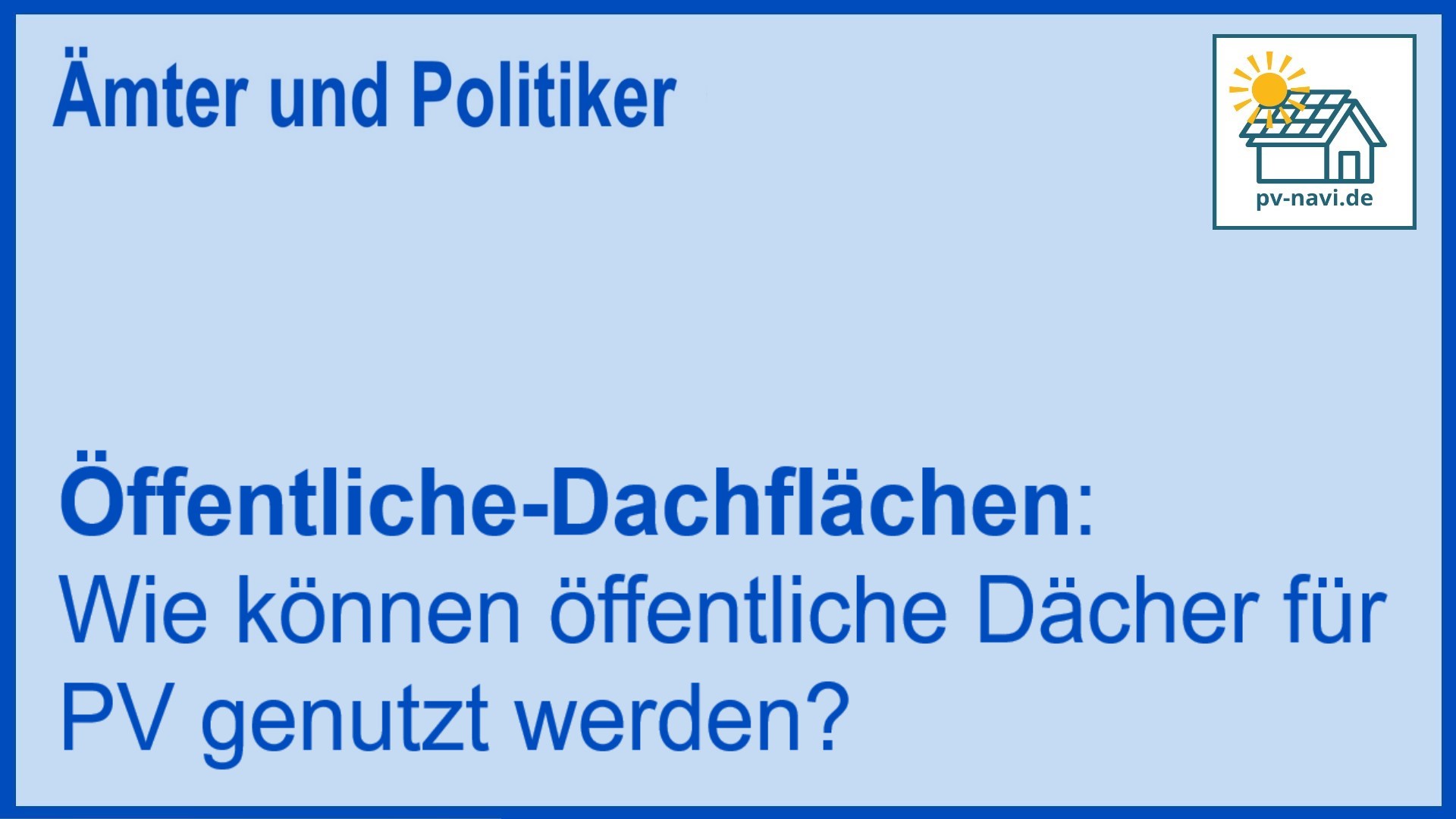 Öffentliche Dächer für PV-Anlagen: Energie sparen und Gemeinde unterstützen - FAQ