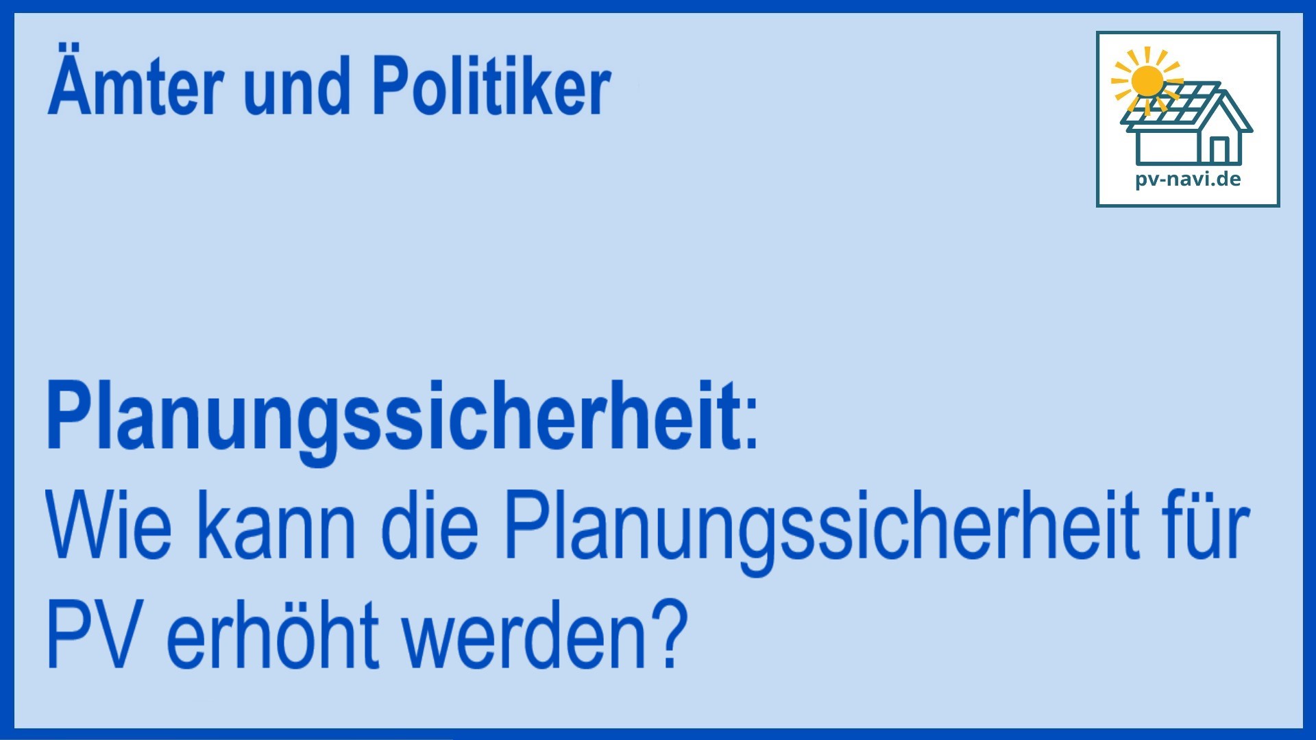 Planungssicherheit für PV-Anlagen: Gesetzgebung und Fördertransparenz - FAQ