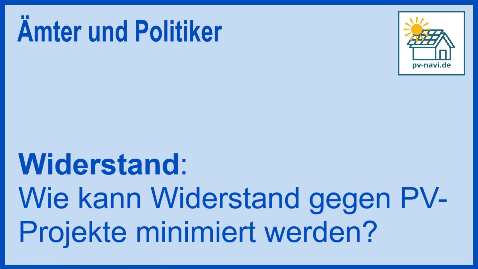 Widerstand gegen PV-Projekte: Transparenz und Beteiligung reduzieren Widerstand - FAQ