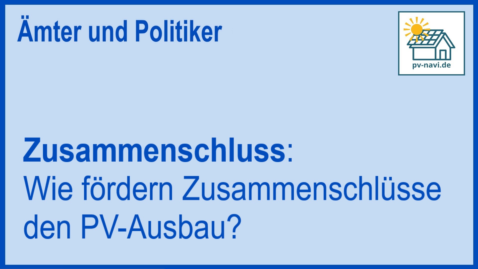 Zusammenschlüsse für PV: Kooperatives Modell zur Förderung des Solarenergie-Ausbaus - FAQ