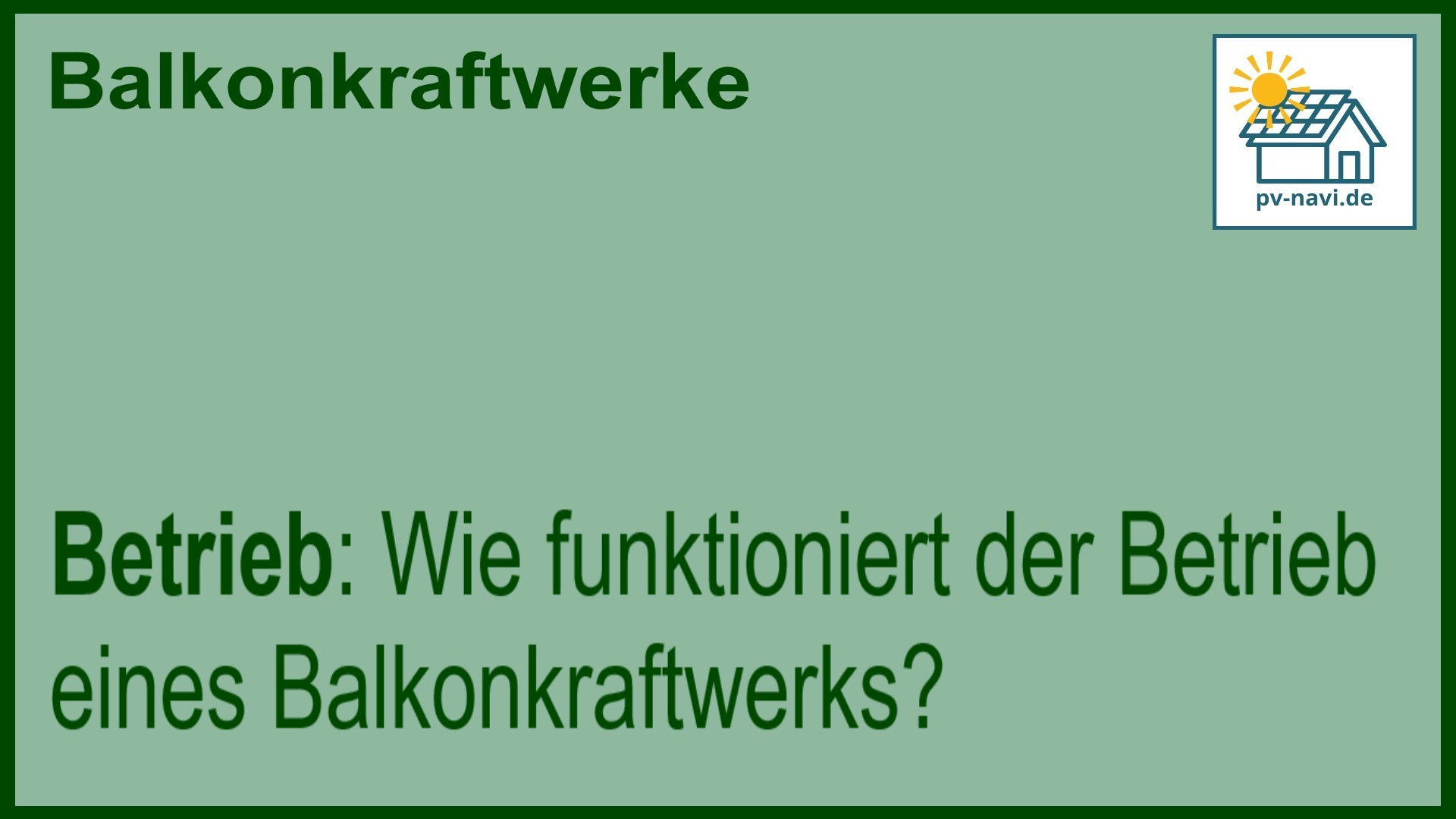 Stichwort „Betrieb“ zur Funktionsweise von Balkonkraftwerken.