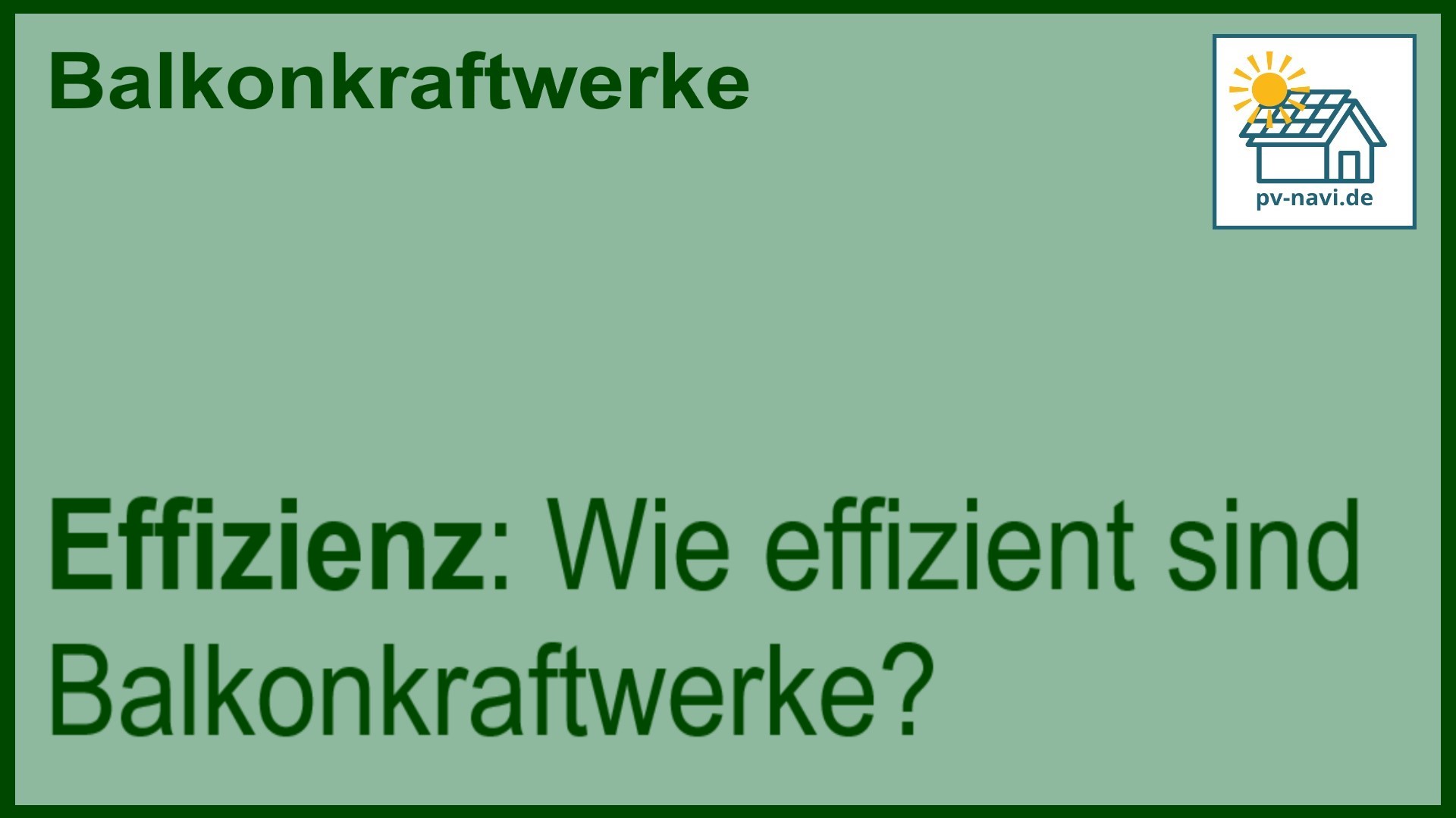Stichwort „Effizienz“ zur Leistungsfähigkeit von Balkonkraftwerken.