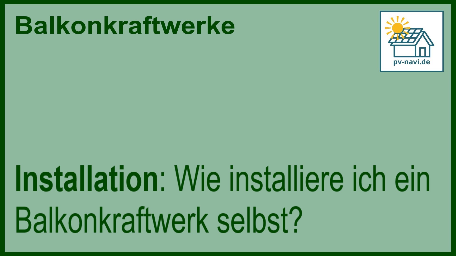 Stichwort „Installation“ zur Selbstmontage eines Balkonkraftwerks.