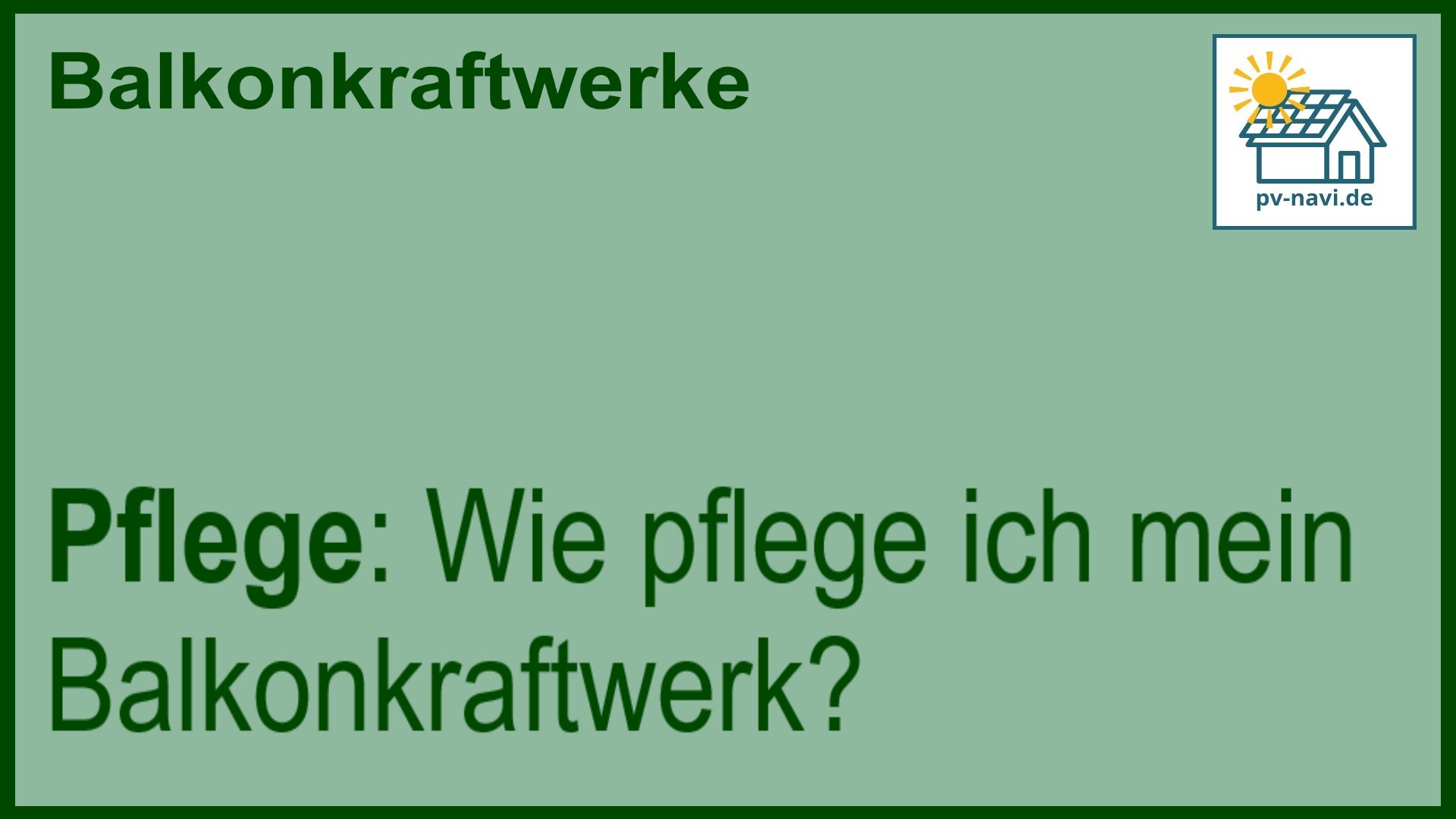 Stichwort „Pflege“ zur Wartung von Balkonkraftwerken.